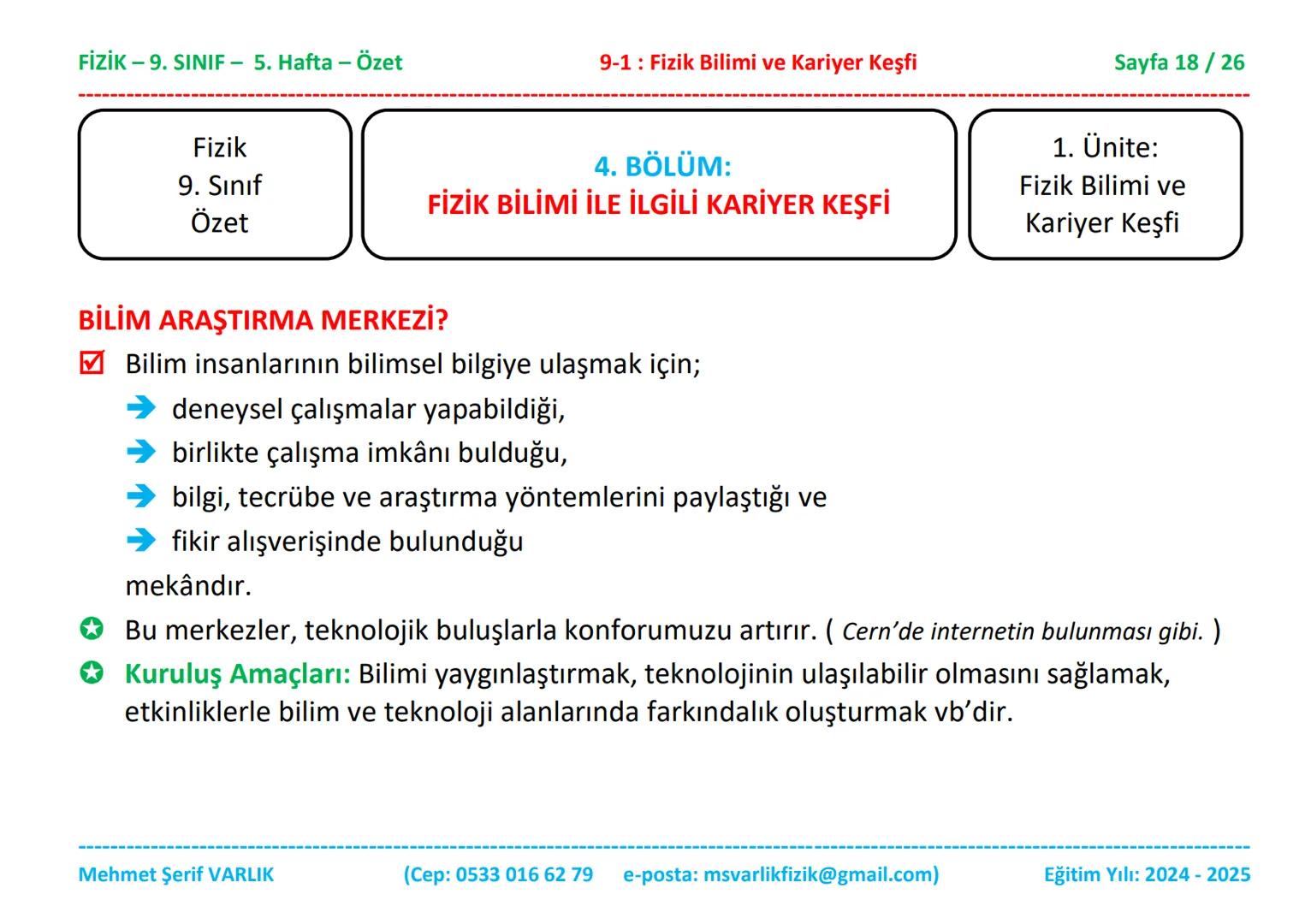 # FİZİK
# 9. SINIF
# 5. HAFTA FİZİK - 9. SINIF - 5. Hafta - Özet
9-1: Fizik Bilimi ve Kariyer Keşfi
Sayfa 1 / 26
ÖZET
FİZİK - 9. SINIF