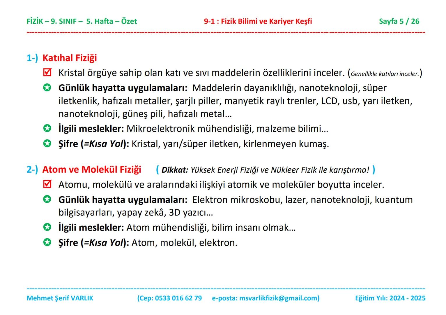 # FİZİK
# 9. SINIF
# 5. HAFTA FİZİK - 9. SINIF - 5. Hafta - Özet
9-1: Fizik Bilimi ve Kariyer Keşfi
Sayfa 1 / 26
ÖZET
FİZİK - 9. SINIF