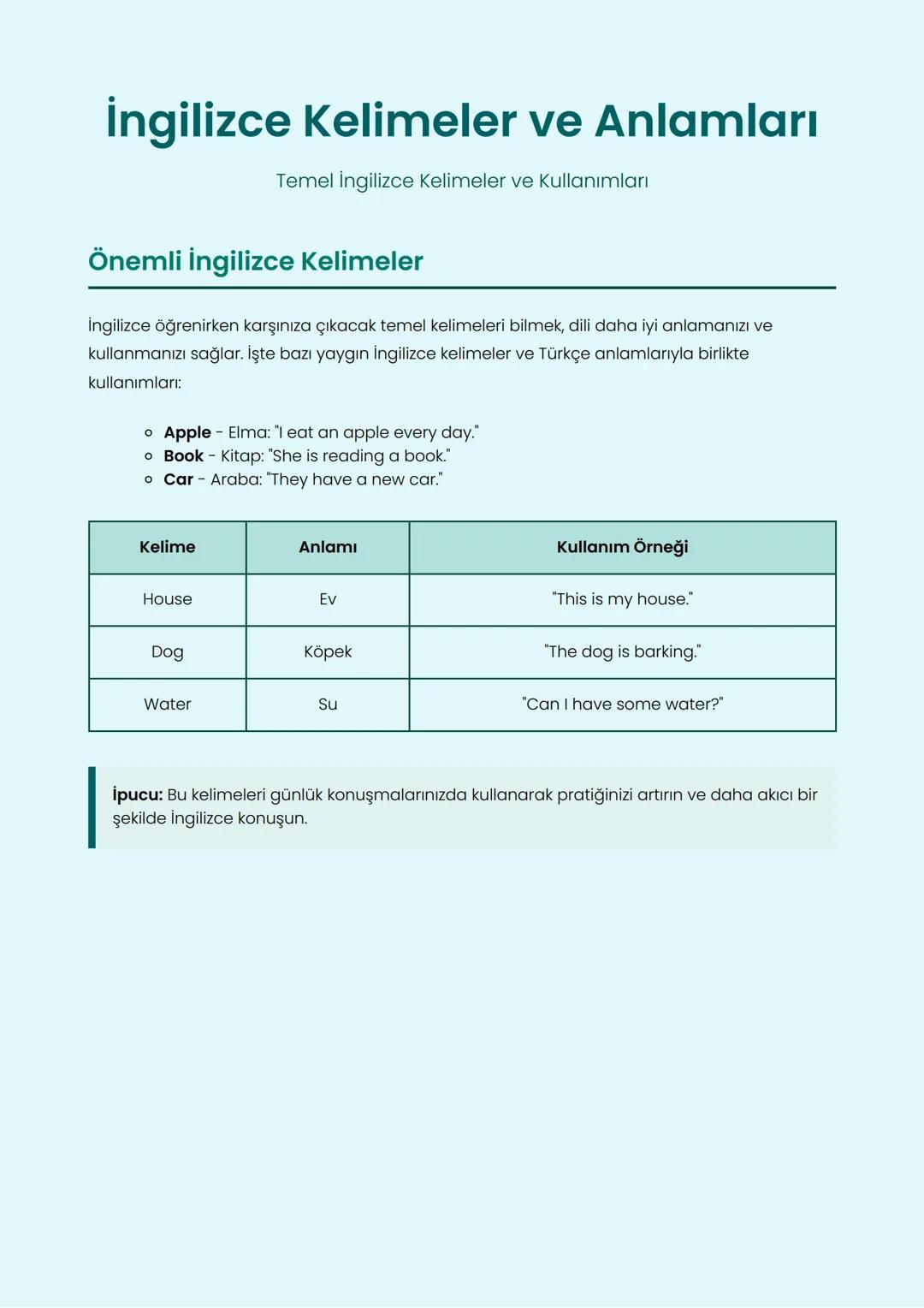 İngilizce kelimeler ve Anlamları
Temel İngilizce kelimeler ve Kullanımları
Önemli İngilizce kelimeler
İngilizce öğrenirken karşınıza çıkacak