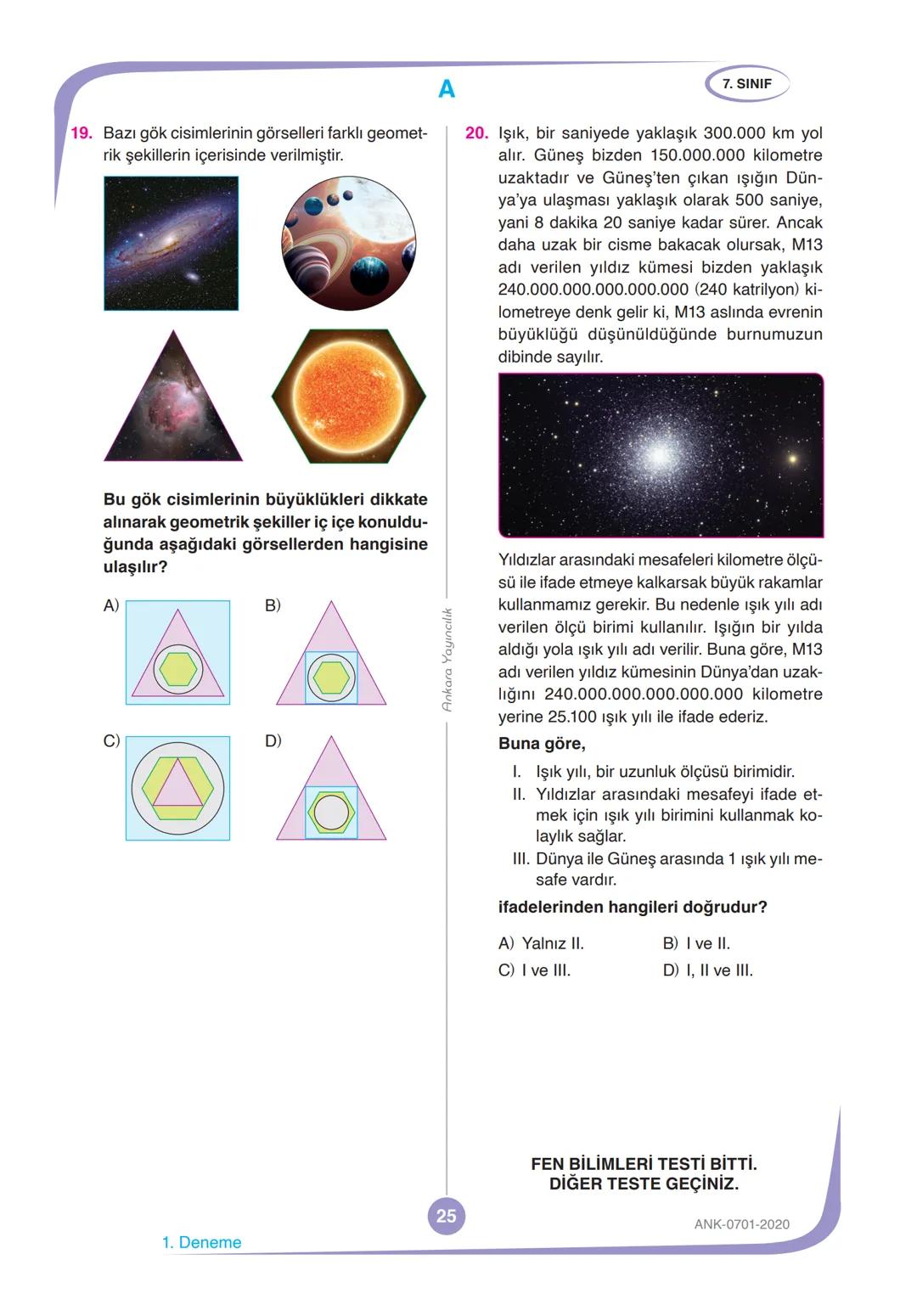 7.
SINIF
DENEME
SINAVI
KİTAPÇIK TÜRÜ
A
T.C. KİMLİK NUMARASI
ADI VE SOYADI
SINIFI / ŞUBESİ
TÜRKÇE
MATEMATİK
FEN BİLİMLERİ
SOSYAL BİLGİLER
10