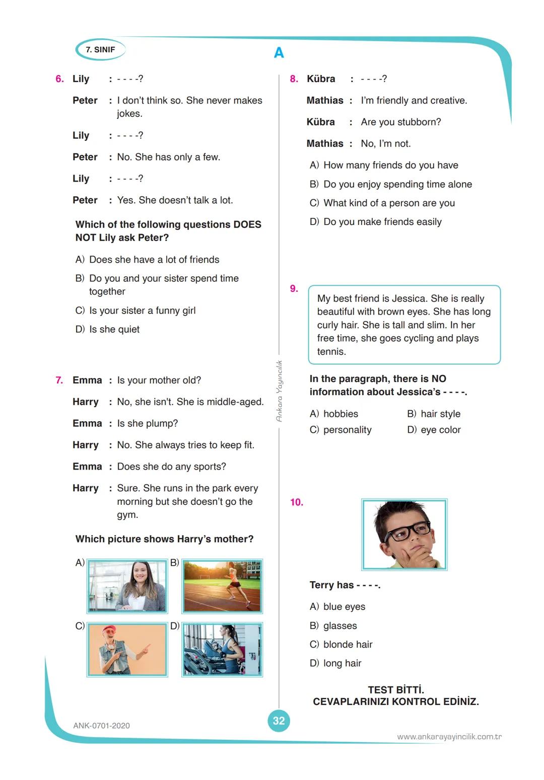 7.
SINIF
DENEME
SINAVI
KİTAPÇIK TÜRÜ
A
T.C. KİMLİK NUMARASI
ADI VE SOYADI
SINIFI / ŞUBESİ
TÜRKÇE
MATEMATİK
FEN BİLİMLERİ
SOSYAL BİLGİLER
10