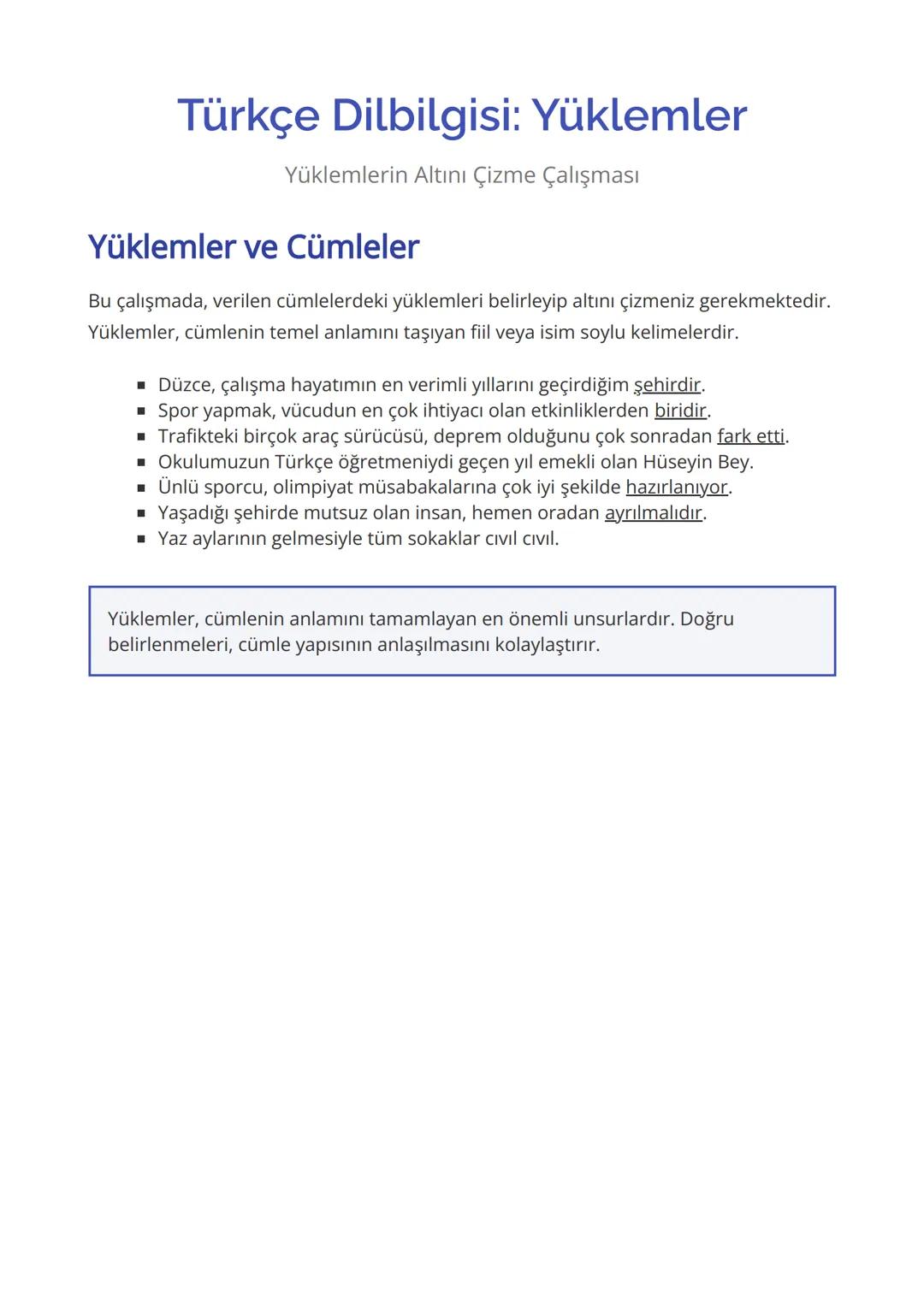 Türkçe Dilbilgisi: Yüklemler
Yüklemlerin Altını Çizme Çalışması
Yüklemler ve Cümleler
Bu çalışmada, verilen cümlelerdeki yüklemleri belirley