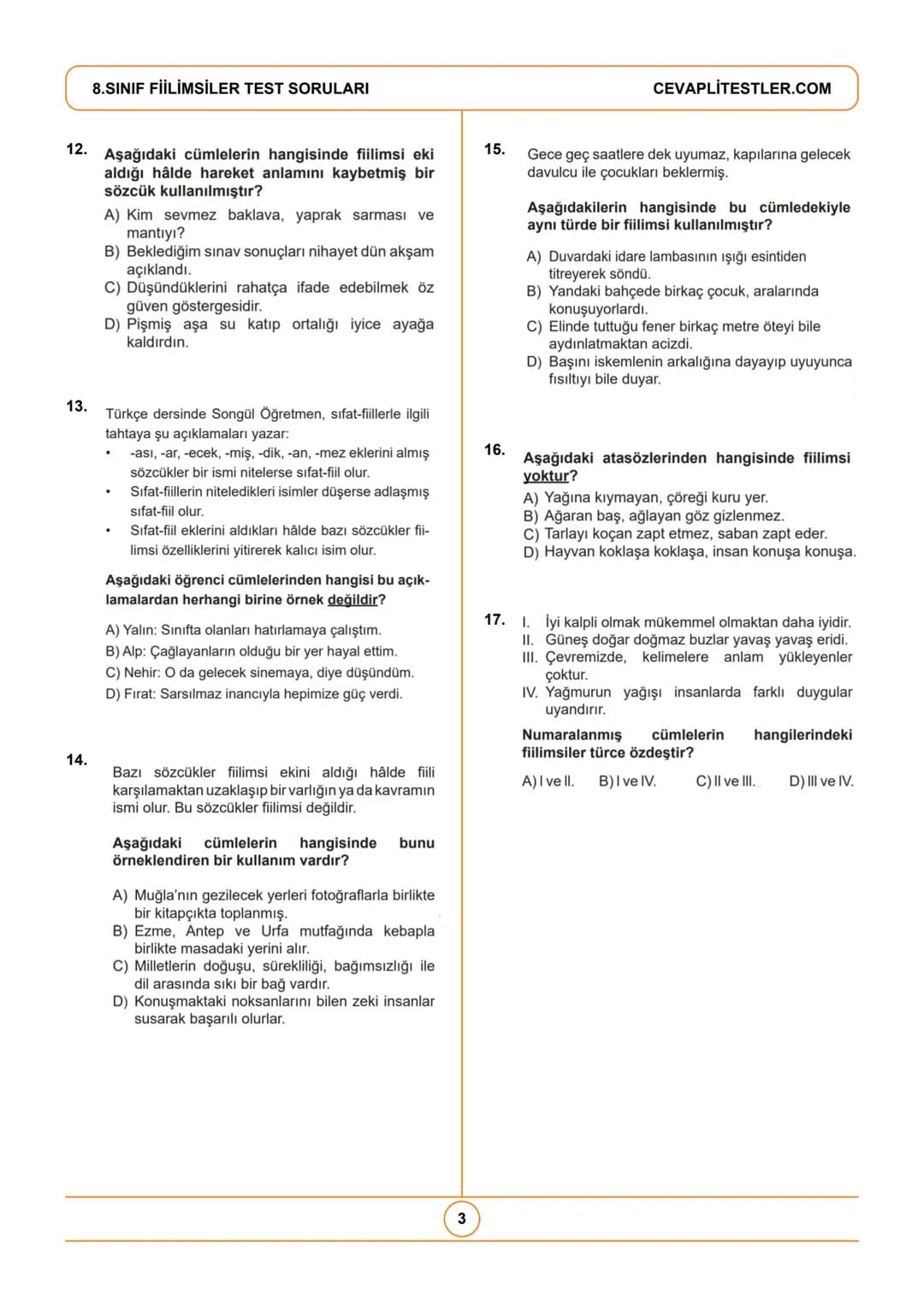 8.Sınıf Türkçe Testleri
8.SINIF FİİLİMSİLER TEST SORULARI
1. Fiilimsi eki alan bazı sözcükler kalıcı ad olarak kullanıldığı
için fiilimsi