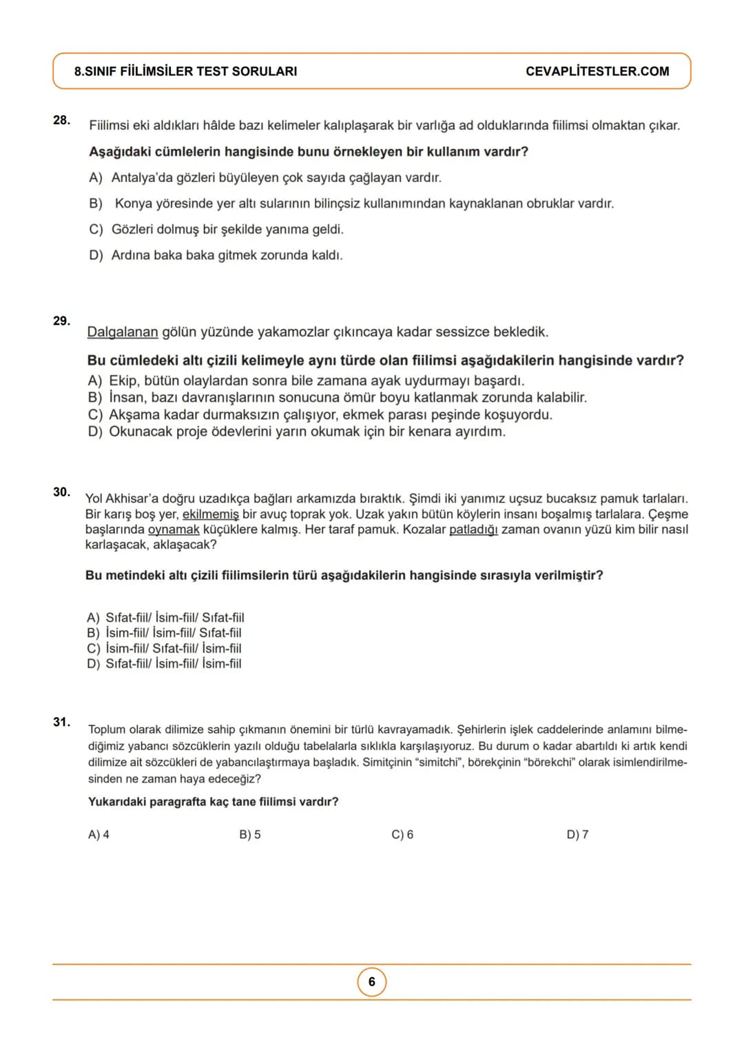 8.Sınıf Türkçe Testleri
8.SINIF FİİLİMSİLER TEST SORULARI
1. Fiilimsi eki alan bazı sözcükler kalıcı ad olarak kullanıldığı
için fiilimsi