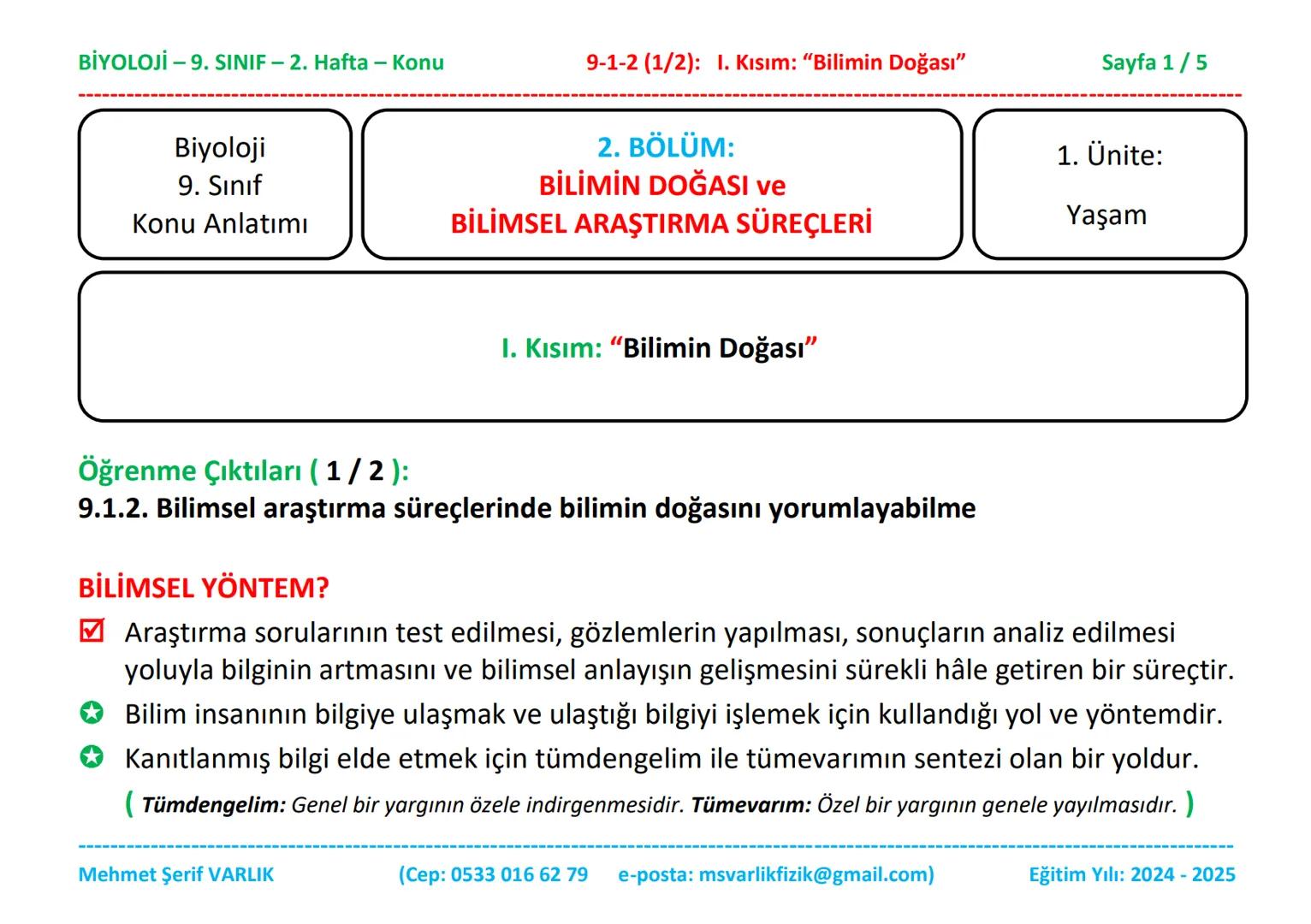 # BİYOLOJİ
# 9. SINIF
# 2. HAFTA BİYOLOJİ - 9. SINIF - 2. Hafta - Konu
9-1-2 (1/2): Ι. Kısım: "Bilimin Doğası"
Sayfa 1/5
Biyoloji
9. Sı