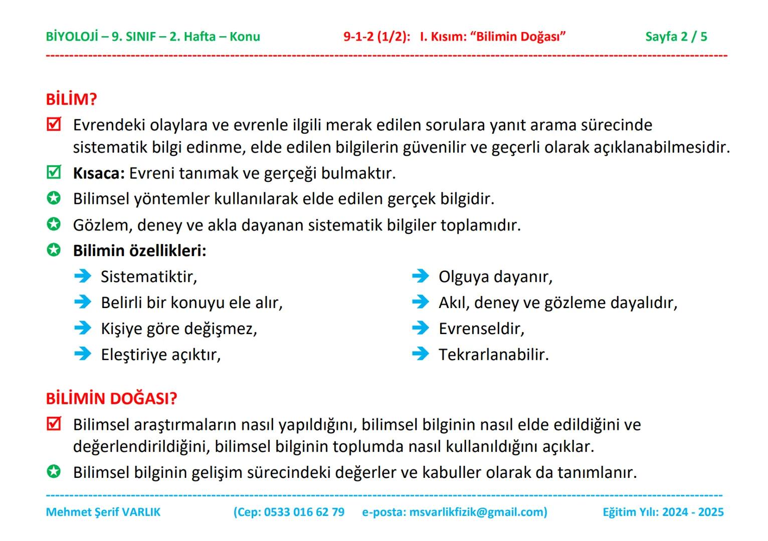 # BİYOLOJİ
# 9. SINIF
# 2. HAFTA BİYOLOJİ - 9. SINIF - 2. Hafta - Konu
9-1-2 (1/2): Ι. Kısım: "Bilimin Doğası"
Sayfa 1/5
Biyoloji
9. Sı