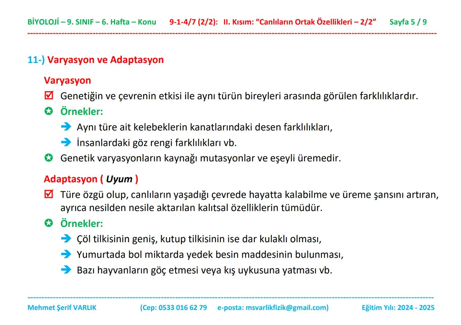 BİYOLOJİ
9. SINIF
6. HAFTA BİYOLOJİ -9. SINIF - 6. Hafta - Konu 9-1-4/7 (2/2): II. Kısım: "Canlıların Ortak Özellikleri - 2/2"
Sayfa 1/9
Biy