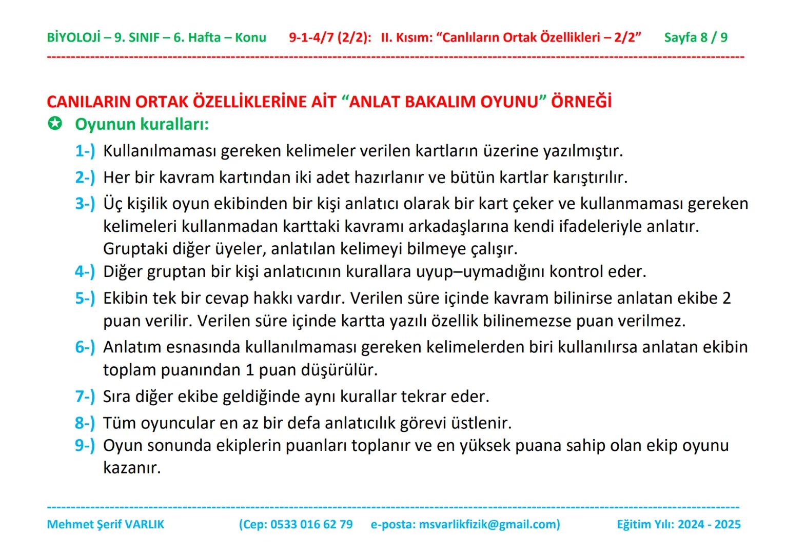 BİYOLOJİ
9. SINIF
6. HAFTA BİYOLOJİ -9. SINIF - 6. Hafta - Konu 9-1-4/7 (2/2): II. Kısım: "Canlıların Ortak Özellikleri - 2/2"
Sayfa 1/9
Biy