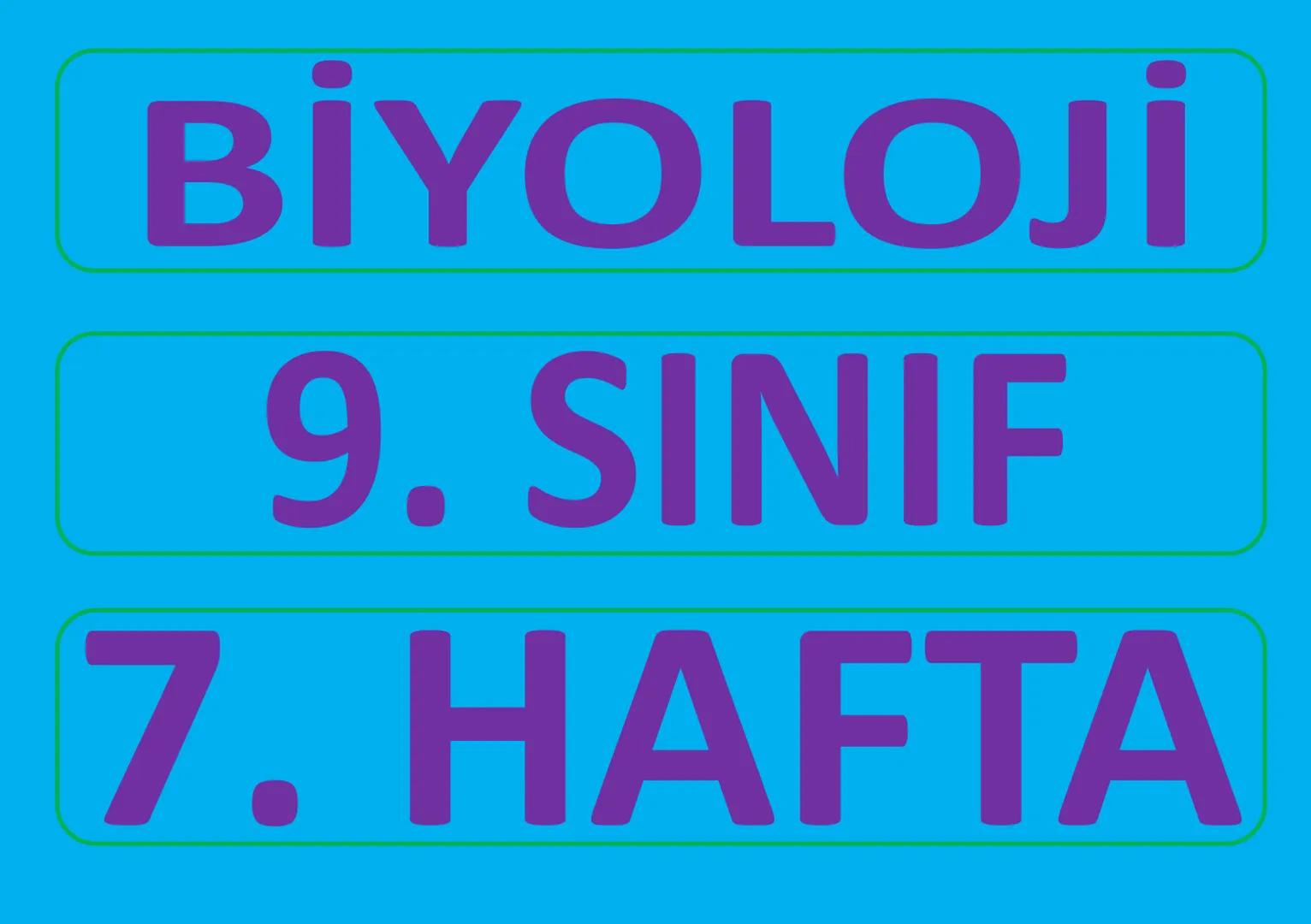 BİYOLOJİ
9. SINIF
7. HAFTA BİYOLOJİ-9.SINIF-7.Hafta-Konu 9-1-5/7: Sınıflandırmada Temel Yaklaşımlar ve Modern Sınıflandırma Sayfa 1/10
Biyol