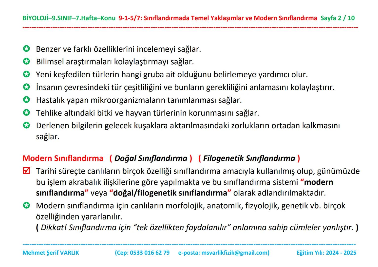 BİYOLOJİ
9. SINIF
7. HAFTA BİYOLOJİ-9.SINIF-7.Hafta-Konu 9-1-5/7: Sınıflandırmada Temel Yaklaşımlar ve Modern Sınıflandırma Sayfa 1/10
Biyol