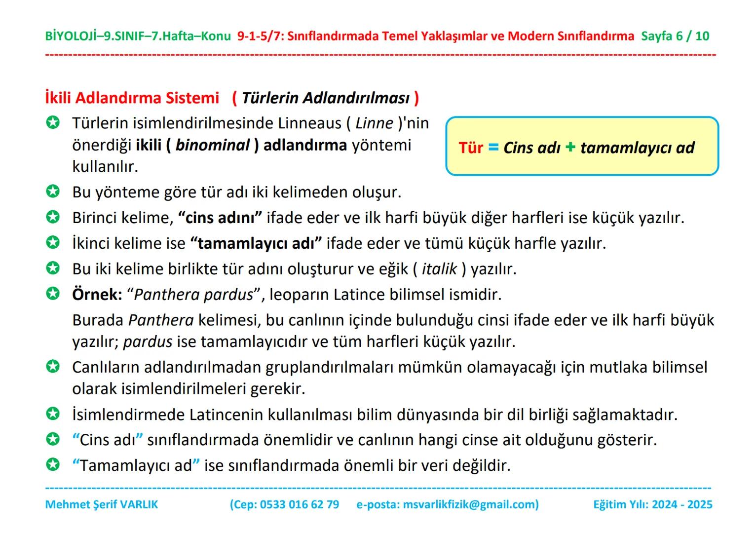 BİYOLOJİ
9. SINIF
7. HAFTA BİYOLOJİ-9.SINIF-7.Hafta-Konu 9-1-5/7: Sınıflandırmada Temel Yaklaşımlar ve Modern Sınıflandırma Sayfa 1/10
Biyol