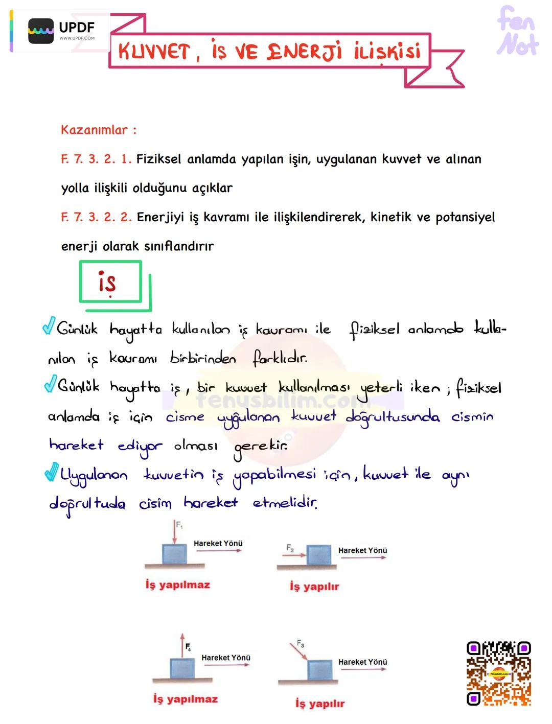 UPDF
WWW.UPDF.COM
KUVVET, is VE ENERJİ İLİSKisi
Kazanımlar :
F. 7. 3. 2. 1. Fiziksel anlamda yapılan işin, uygulanan kuvvet ve alınan
yolla