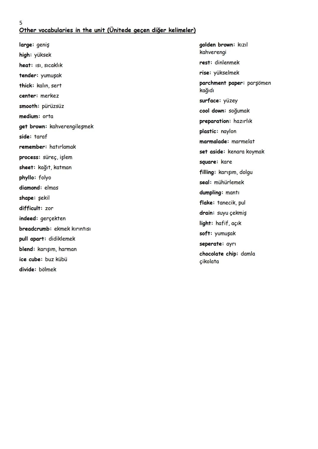 1
UNIT 3 IN THE KITCHEN VOCABULARY AND STUDY NOTES BY UĞUR PINARALTI
Ingredients I
Ingredients II
Methods and steps
of making food
Kitchen
i