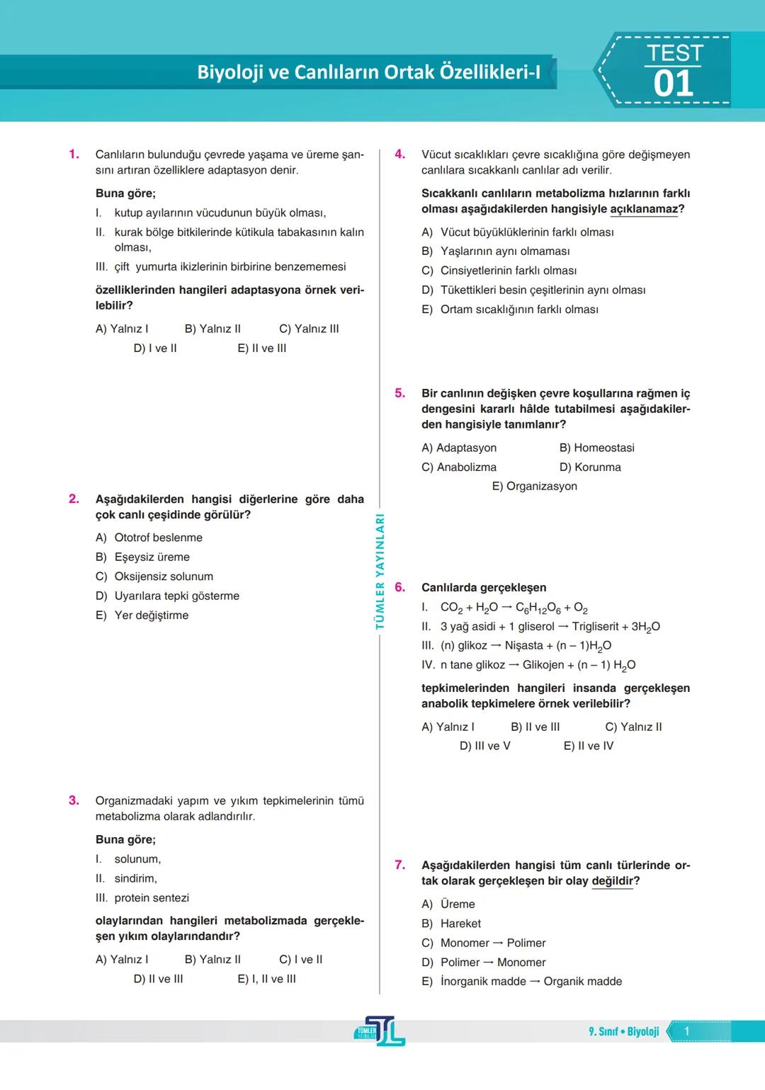 3.
1.
Biyoloji ve Canlıların Ortak Özellikleri-I
TEST
01
Canlıların bulunduğu çevrede yaşama ve üreme şan-
sını artıran özelliklere adaptasy
