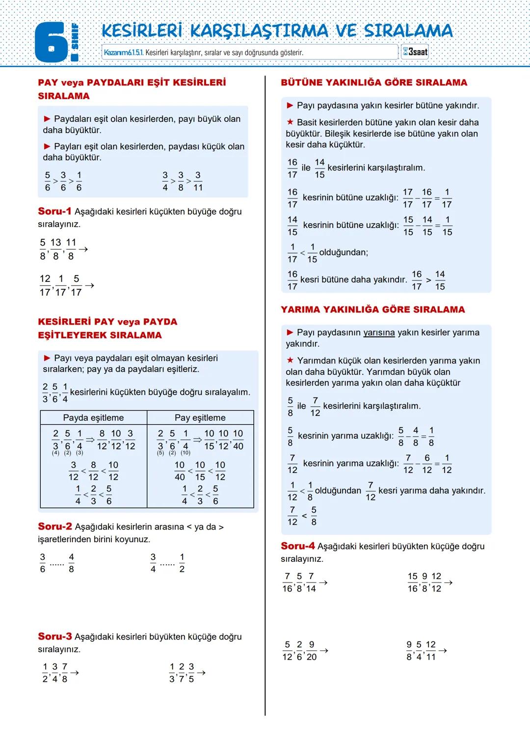 # 6. SINIF
# KESİRLERİ KARŞILAŞTIRMA VE SIRALAMA
*Kazanım 6.1.5.1. Kesirleri karşılaştırır, sıralar ve sayı doğrusunda gösterir.* 3saat