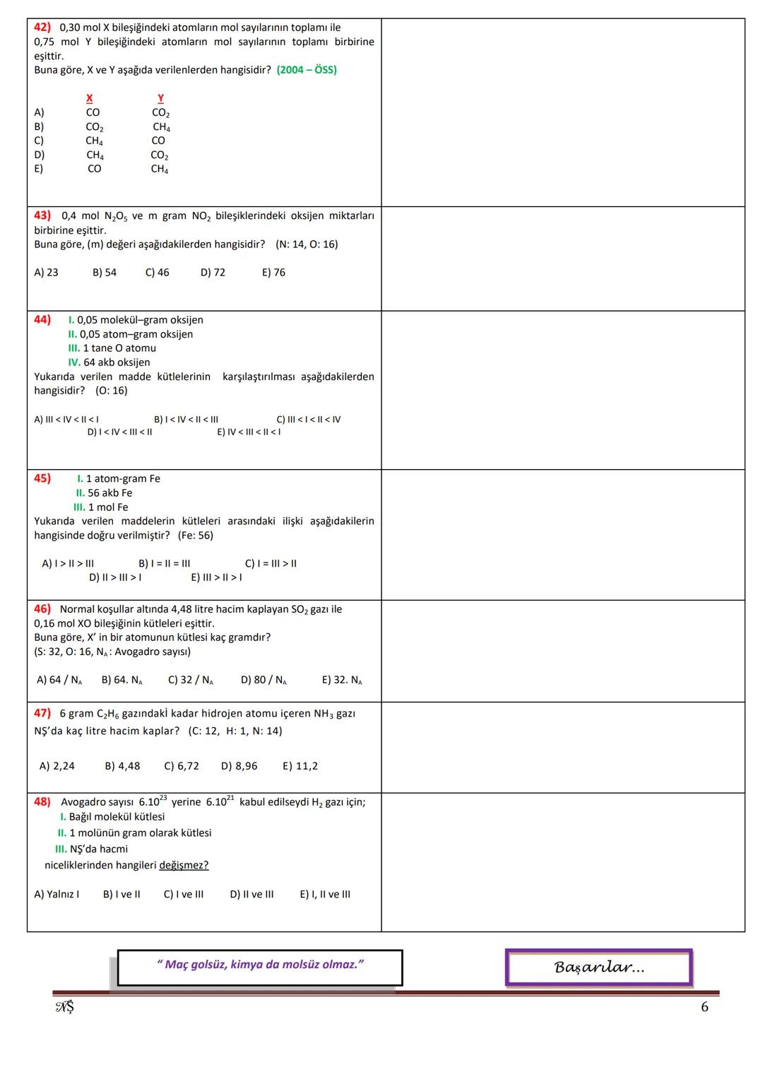 # MOLE DOĞRU BEBEK ADIMLARI
Instagram: neseli_kimya
1) 19,6 gram H2SO4 kaç moldür? (H: 1, S: 32, 0:16)
A) 0,2
B) 0,3
C) 0,4 D) 0,5
E) 0,6