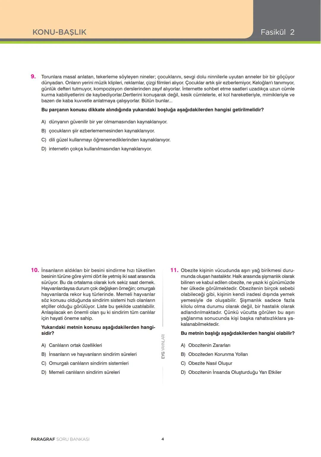 # Paragrafın Gözdesi
# PARAGRAF
# SORU BANKASI
## HIZLI OKUMA TEKNİKLERI ◄
## PARAGRAF ÇÖZME TEKNIKLERI ◄
EYG
YAYINLARI XEYG
YAYINLARI