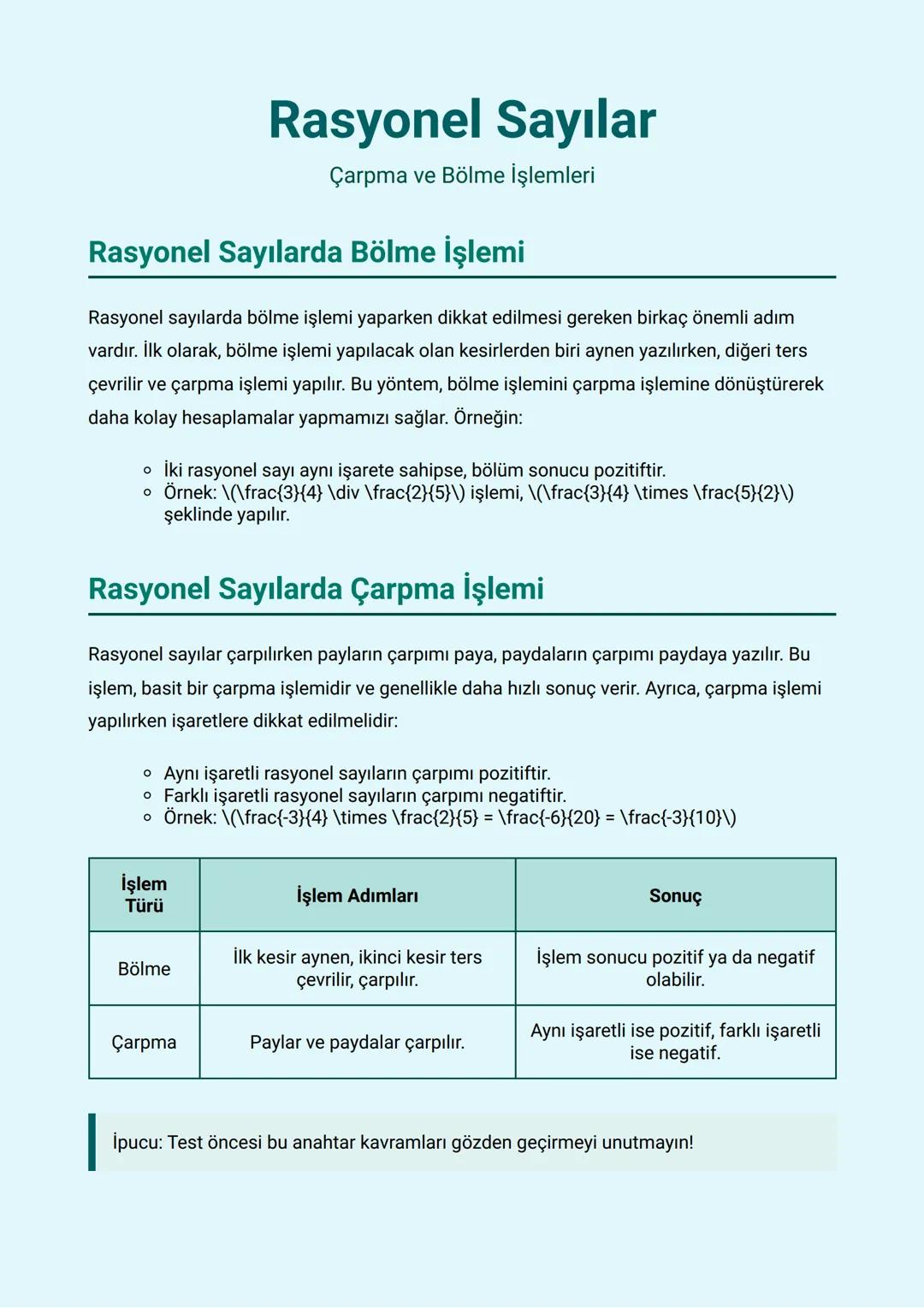 Rasyonel Sayılar
Çarpma ve Bölme İşlemleri
Rasyonel Sayılarda Bölme İşlemi
Rasyonel sayılarda bölme işlemi yaparken dikkat edilmesi gereken