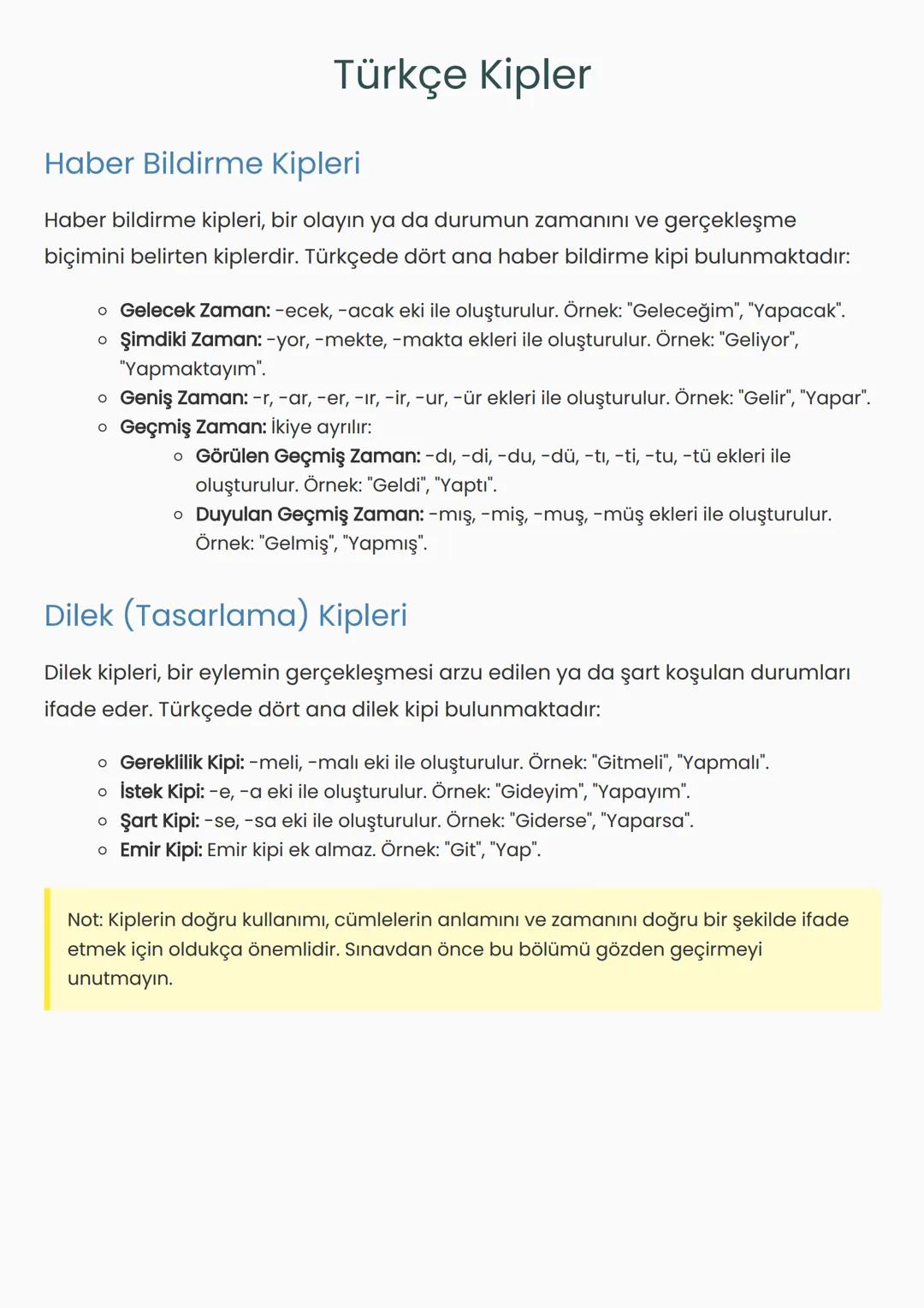 # Türkçe Kipler
## Haber Bildirme Kipleri
Haber bildirme kipleri, bir olayın ya da durumun zamanını ve gerçekleşme
biçimini belirten kiple