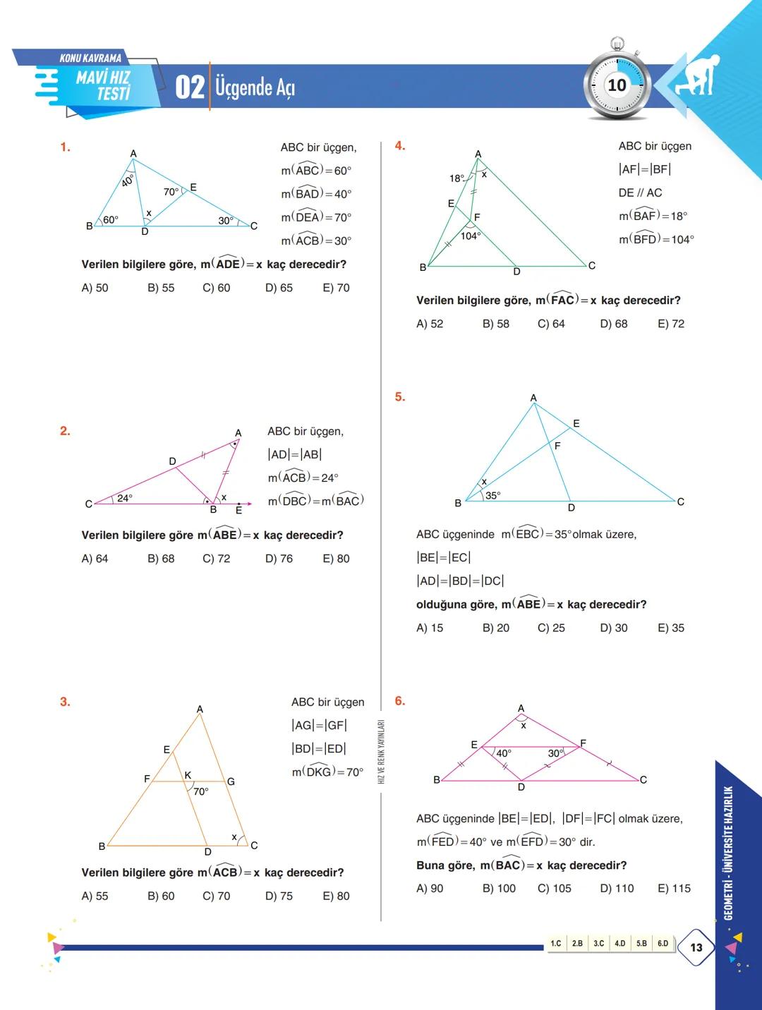 Y
K
S
TYT
ΑΥΤ
GEOMETRİ
SORU BANKASI
ÖĞRENMEYİ
KOLAYLAŞTIRAN
KONU KAVRAMA
VE
PEKİŞTİRME
TESTLERİ
Serhat İPEK
Selçuk OTKUN
► Cem EKİCİ
ÖSYM TA