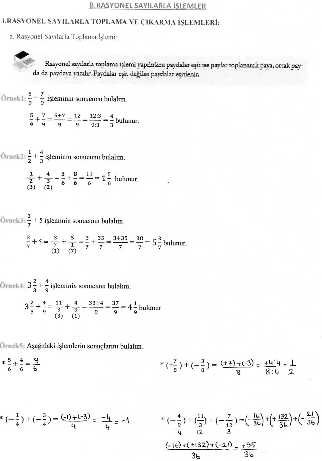B.RASYONEL SAYILARLA İŞLEMLER
I.RASYONEL SAYILARLA TOPLAMA VE ÇIKARMA İŞLEMLERİ:
a. Rasyonel Sayılarla Toplama İşlemi:
Rasyonel sayılarla to