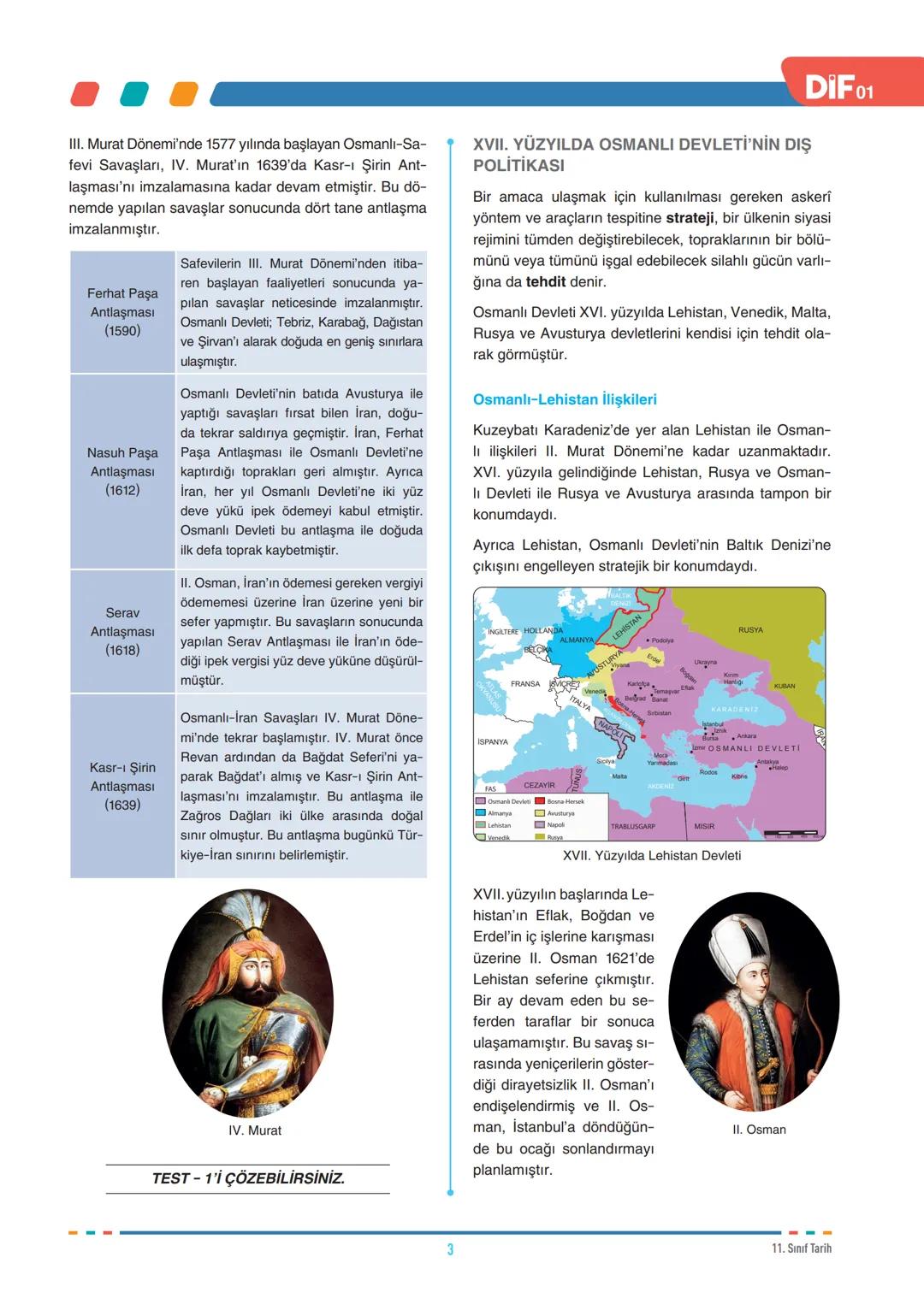 FÖY
01
DIF
TARİH
DEĞİŞEN DÜNYA DENGELERİ KARŞISINDA OSMANLI SİYASETİ (1595-1774)-1
11.1.1. 1595-1700 yılları arasındaki süreçte meydana g