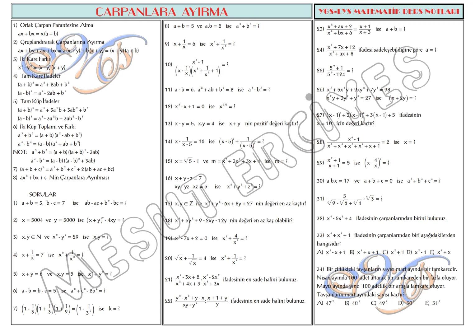 # TEMEL KAVRAMLAR
1) a,b∈N olmak üzere, a + b = 13 ise a.b nin alabileceği
en büyük değer ile en küçük değerin toplamı kaçtır?
2) a,b∈N ol