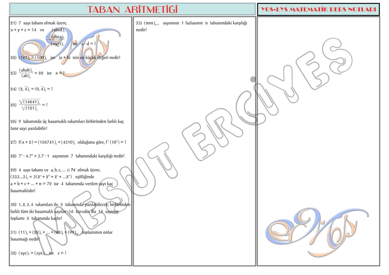 # TEMEL KAVRAMLAR
1) a,b∈N olmak üzere, a + b = 13 ise a.b nin alabileceği
en büyük değer ile en küçük değerin toplamı kaçtır?
2) a,b∈N ol