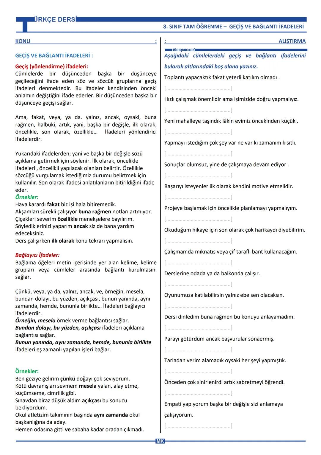 # ÜRKÇE DERSİ
T
KONU
GEÇİŞ VE BAĞLANTI İFADELERİ:
Geçiş (yönlendirme) ifadeleri:
Cümlelerde bir düşünceden başka bir düşünceye
geçilece