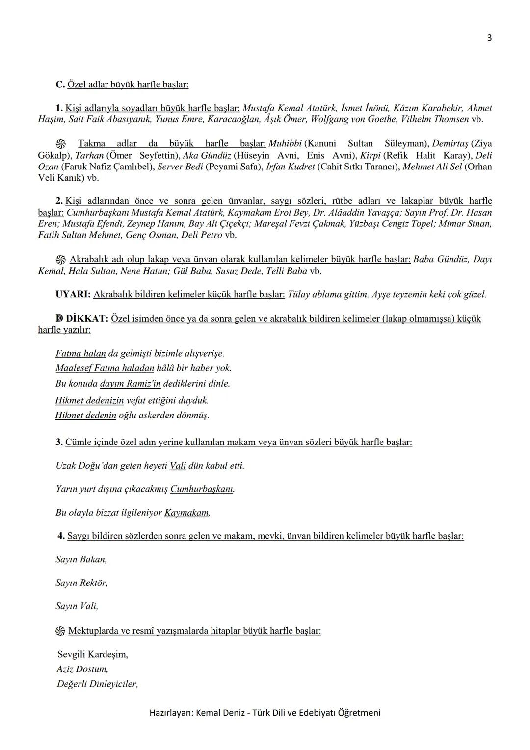 2
--- BÜYÜK HARFLERİN KULLANILDIĞI YERLER ---
A. Cümle büyük harfle başlar: Ak akçe kara gün içindir.
Hayatta en hakiki mürşit ilimdir, f