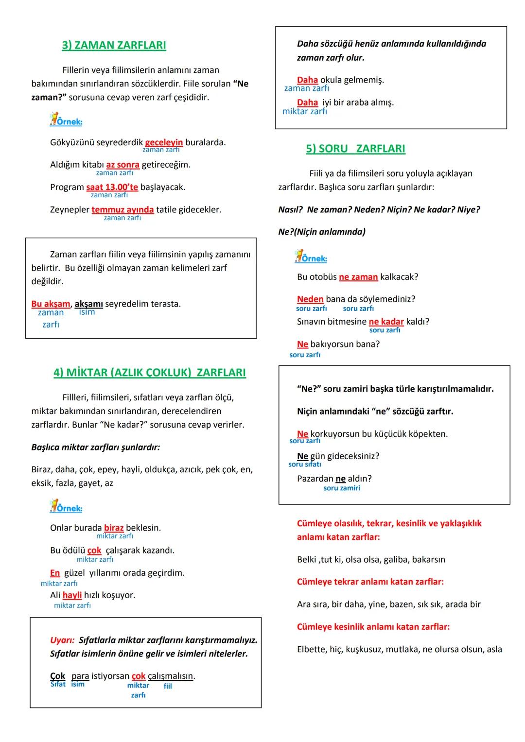 # ZARFLAR (BELİRTEÇLER)
Zarflar fiilleri, fiilimsileri, zarfları ve sıfatları; yer -
yön, durum, zaman, ölçü miktar ve soru kavramlarıyla
n