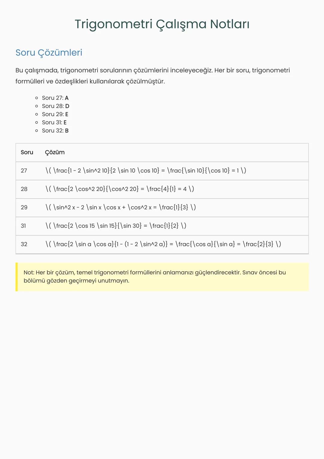 # Trigonometri Çalışma Notları
Soru Çözümleri
Bu çalışmada, trigonometri sorularının çözümlerini inceleyeceğiz. Her bir soru, trigonometri