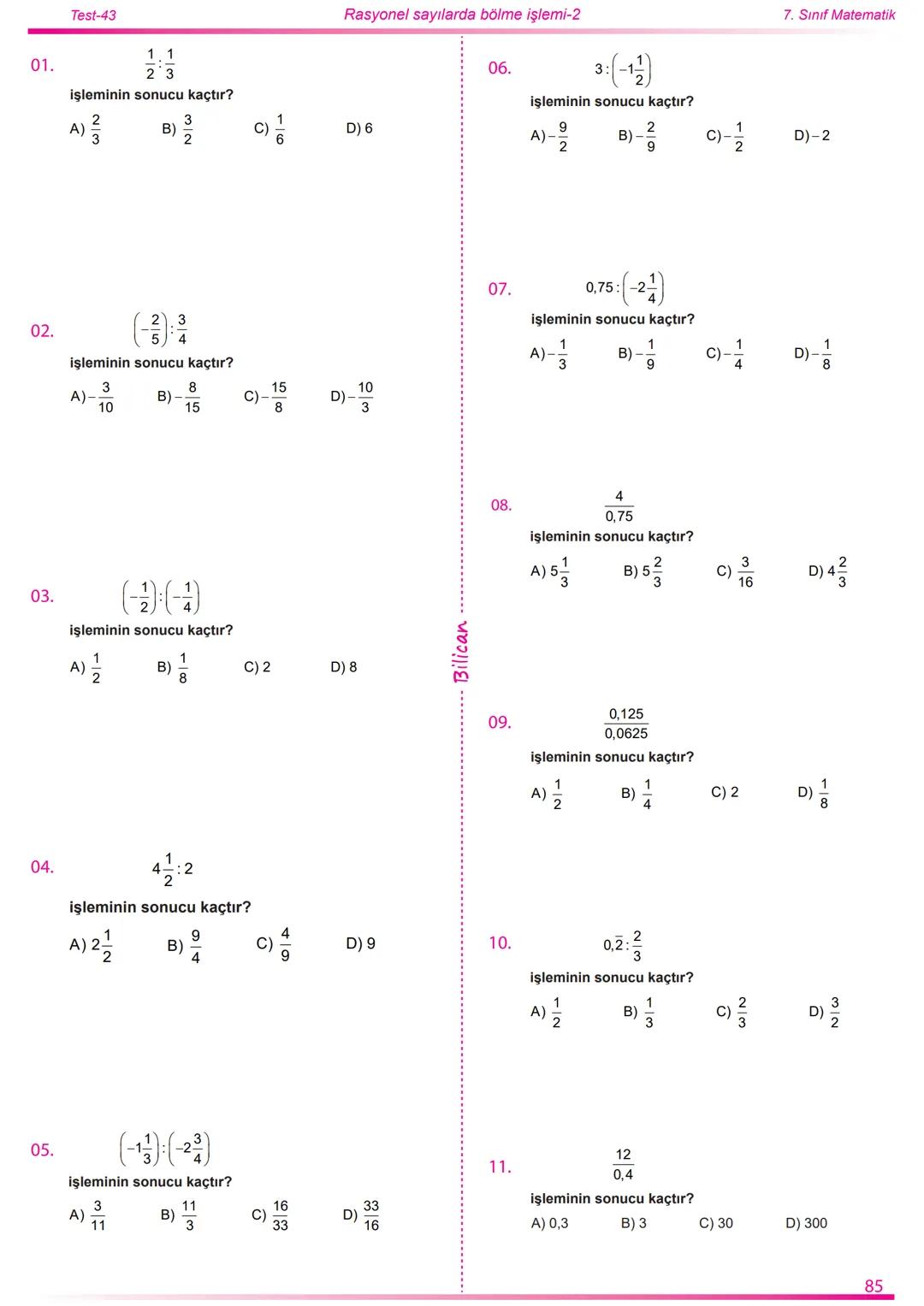 2022
2023
Matematik
7
Rasyonel Sayılar
26
Test
520
Soru
Telat Bilican Bu çalışma kazanımların anlaşılıp anlaşılmadığını sınıf ortamın