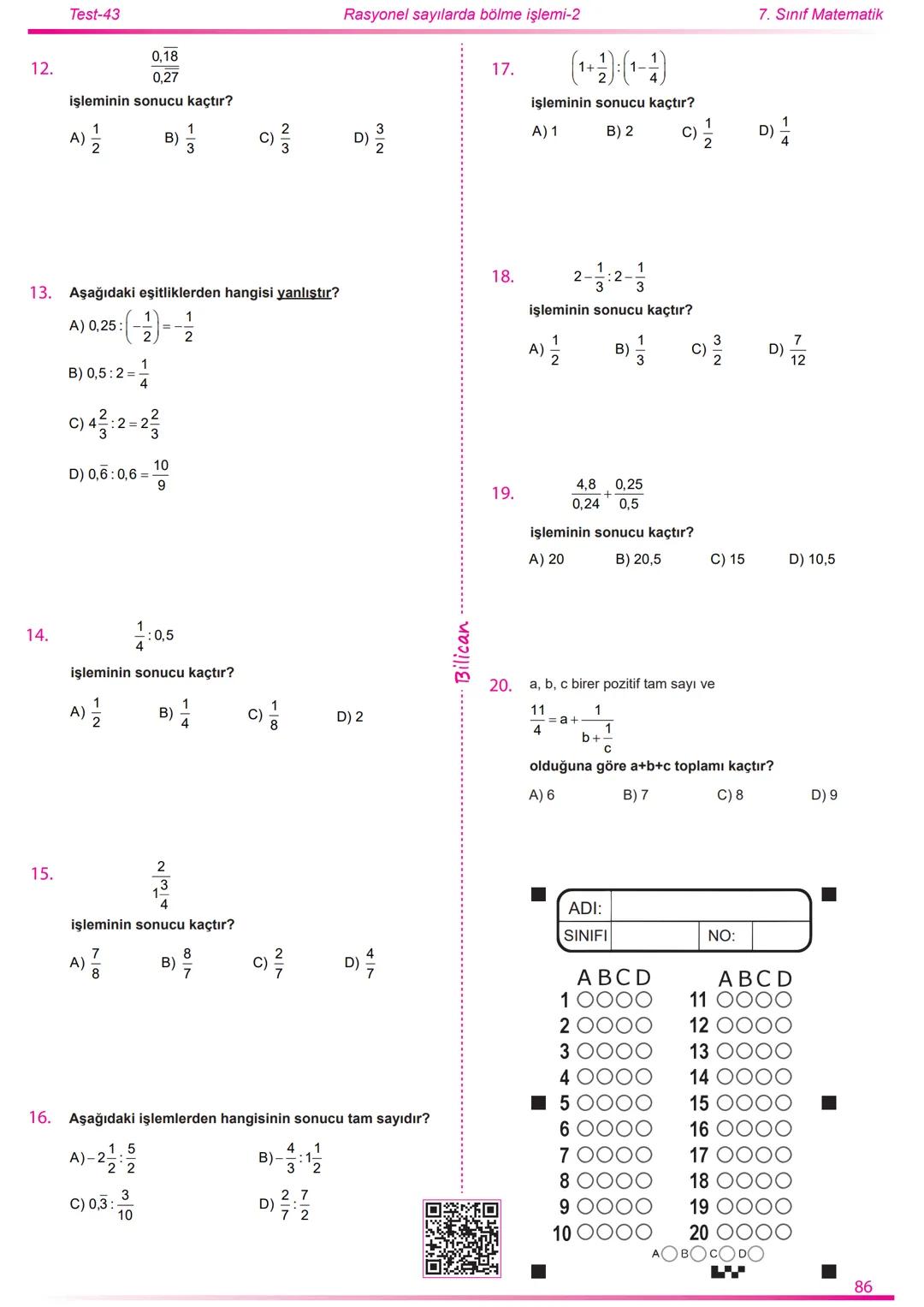 2022
2023
Matematik
7
Rasyonel Sayılar
26
Test
520
Soru
Telat Bilican Bu çalışma kazanımların anlaşılıp anlaşılmadığını sınıf ortamın