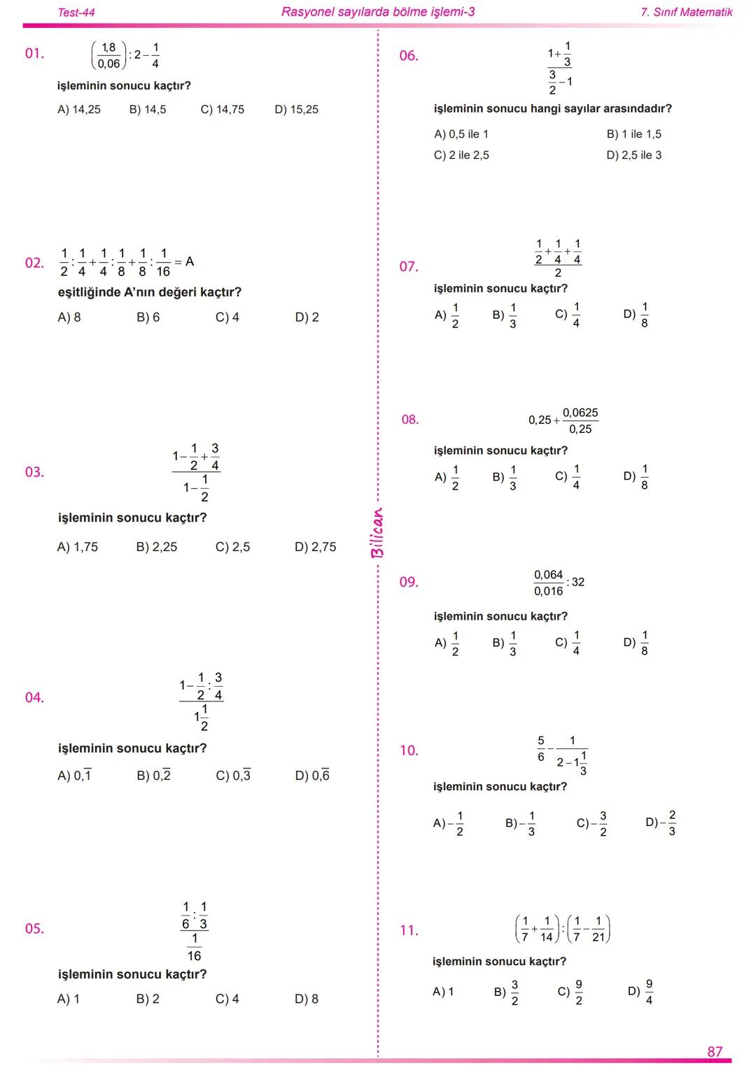 2022
2023
Matematik
7
Rasyonel Sayılar
26
Test
520
Soru
Telat Bilican Bu çalışma kazanımların anlaşılıp anlaşılmadığını sınıf ortamın
