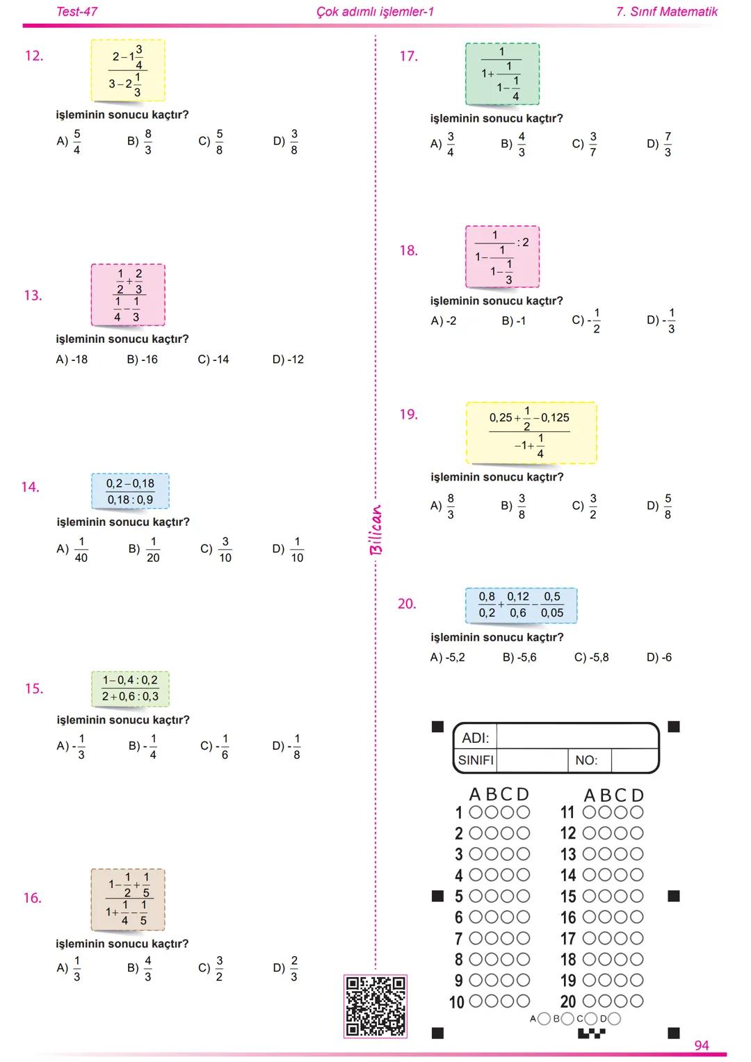 2022
2023
Matematik
7
Rasyonel Sayılar
26
Test
520
Soru
Telat Bilican Bu çalışma kazanımların anlaşılıp anlaşılmadığını sınıf ortamın