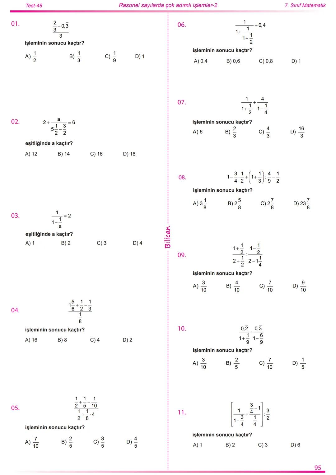 2022
2023
Matematik
7
Rasyonel Sayılar
26
Test
520
Soru
Telat Bilican Bu çalışma kazanımların anlaşılıp anlaşılmadığını sınıf ortamın