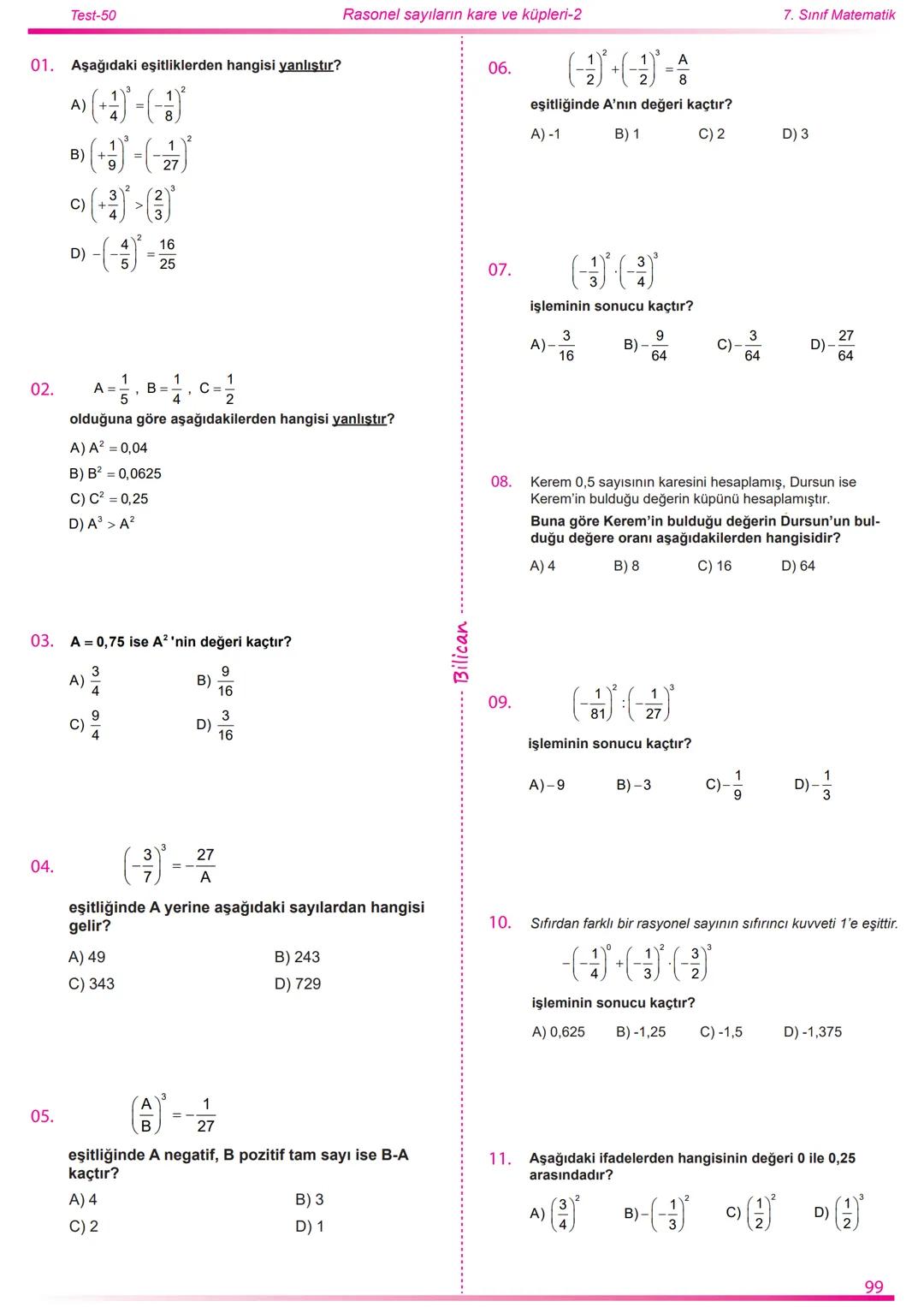 2022
2023
Matematik
7
Rasyonel Sayılar
26
Test
520
Soru
Telat Bilican Bu çalışma kazanımların anlaşılıp anlaşılmadığını sınıf ortamın