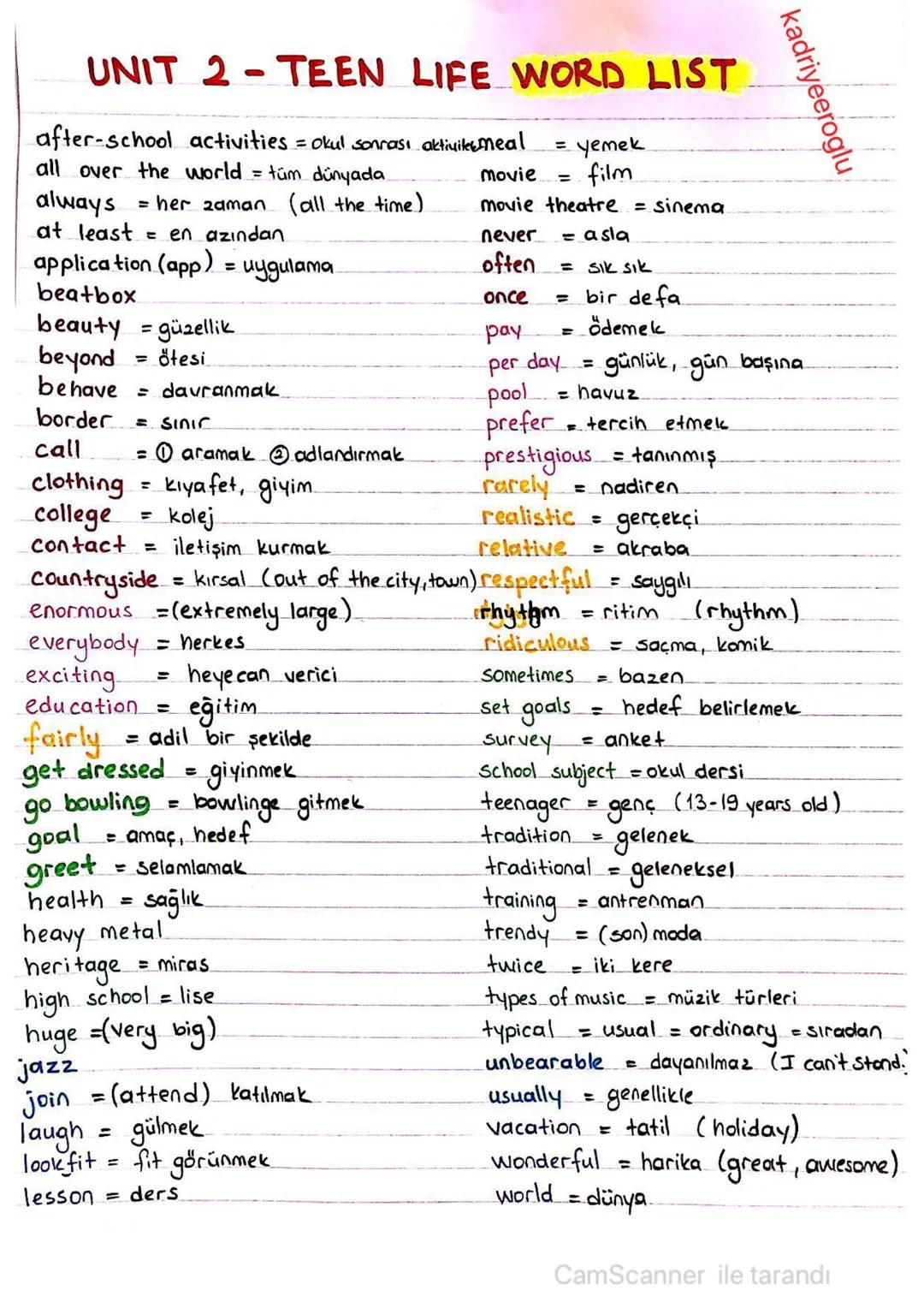 # kadriyeeroglu
# UNIT 2-TEEN LIFE WORD LIST
* after-school activities = okul sonrası aktiviter meal = yemek
* all over the world = tüm
