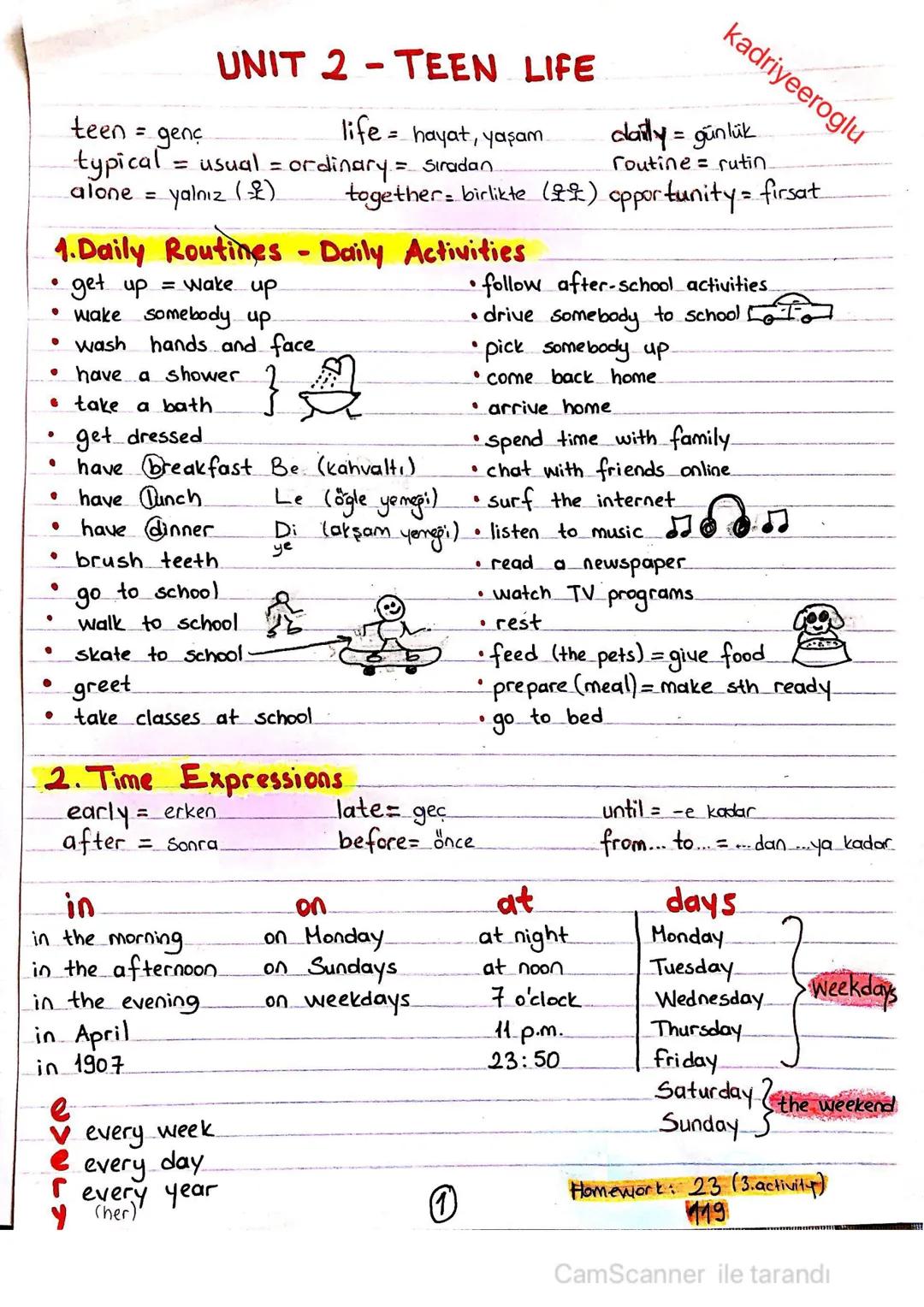 # kadriyeeroglu
# UNIT 2-TEEN LIFE WORD LIST
* after-school activities = okul sonrası aktiviter meal = yemek
* all over the world = tüm