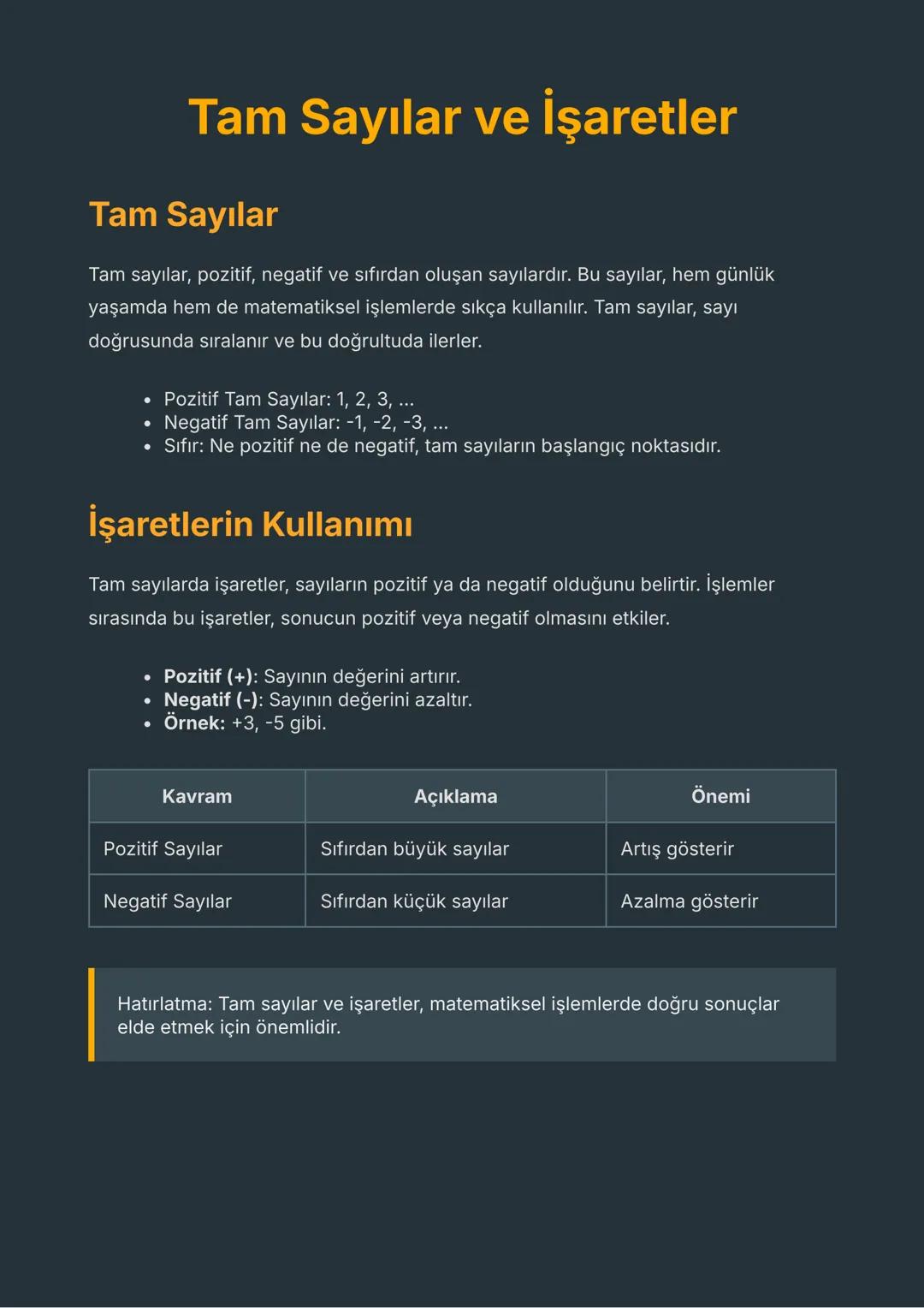 Tam Sayılar ve İşaretler
Tam Sayılar
Tam sayılar, pozitif, negatif ve sıfırdan oluşan sayılardır. Bu sayılar, hem günlük
yaşamda hem de mate
