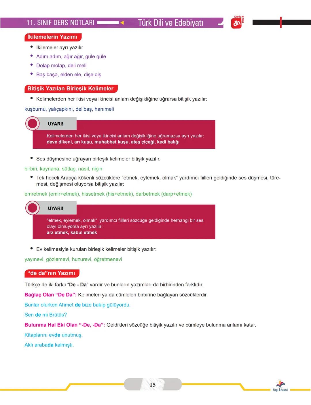 # 11. SINIF
TÜRK DİLİ VE EDEBİYATI
DERS NOTLARI
Yazar
Deniz Hoca
Matbaa
Repro Bir Matbaacılık Kağıt
Reklam Tasarım Ticaret Ltd. Şti.
Serti