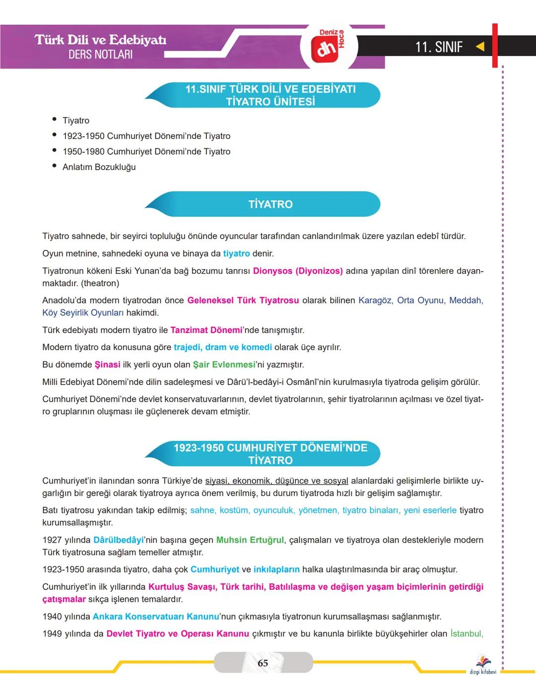 Deniz
TIYATRO ÜNİTESİ
dizgi kitabevi # Türk Dili ve Edebiyatı
DERS NOTLARI
- Tiyatro
- 1923-1950 Cumhuriyet Dönemi'nde Tiyatro
- 1950-198