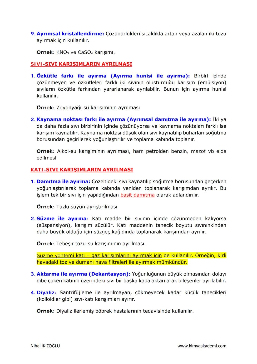 KARIŞIMLAR
KARIŞIMLARIN SINIFLANDIRILMASI:
İki ya da daha fazla saf maddenin özelliklerini kaybetmeden bir araya gelmesiyle
oluşan maddelere