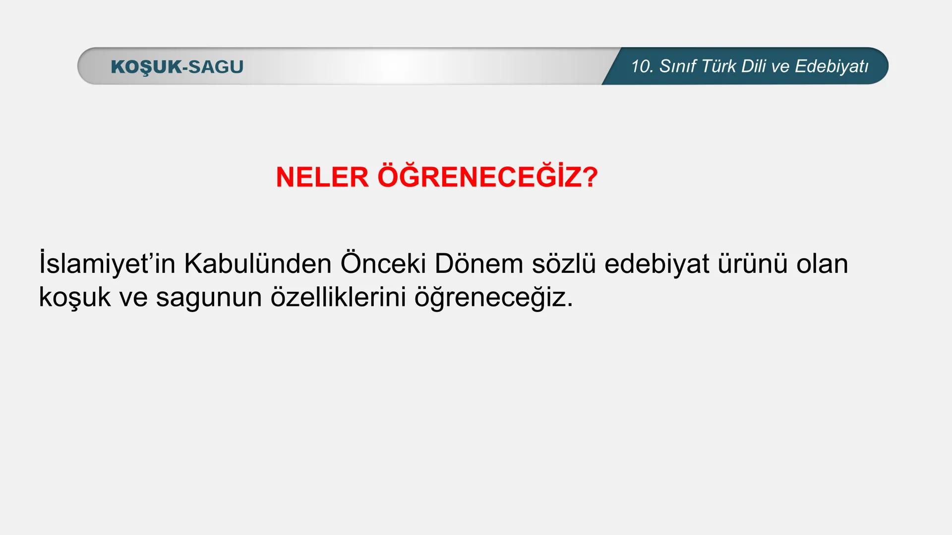 ALLI EGITI
TÜRKİYE CUMHURIYET
*
*
*
TÜRK DİLİ VE EDEBİYATI
10. SINIF
3. ÜNİTE- ŞİİR
KOŞUK- SAGU KOŞUK-SAGU
10. Sınıf Türk Dili ve Edebiyatı