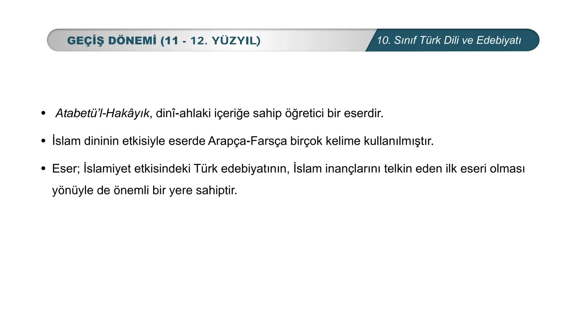 *
*
MHURİYETİ MİLLİ EĞİTİM
DO
BAKANLIG
***
*
Türk Dili ve Edebiyatı
10. SINIF
3. ÜNİTE ŞİİR
GEÇİŞ DÖNEMİ (11-12. YÜZYIL) # GEÇİŞ DÖNEMİ (11