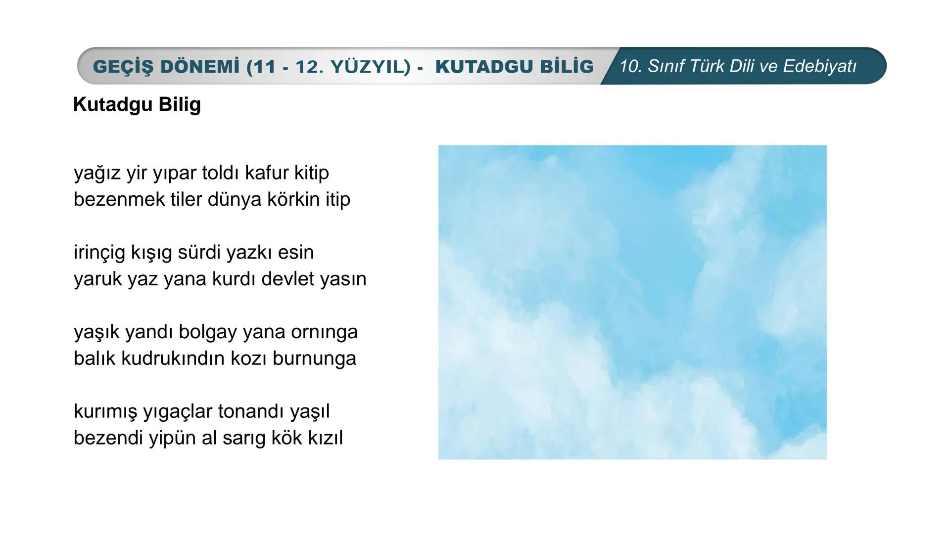 *
*
MHURİYETİ MİLLİ EĞİTİM
DO
BAKANLIG
***
*
Türk Dili ve Edebiyatı
10. SINIF
3. ÜNİTE ŞİİR
GEÇİŞ DÖNEMİ (11-12. YÜZYIL) # GEÇİŞ DÖNEMİ (11
