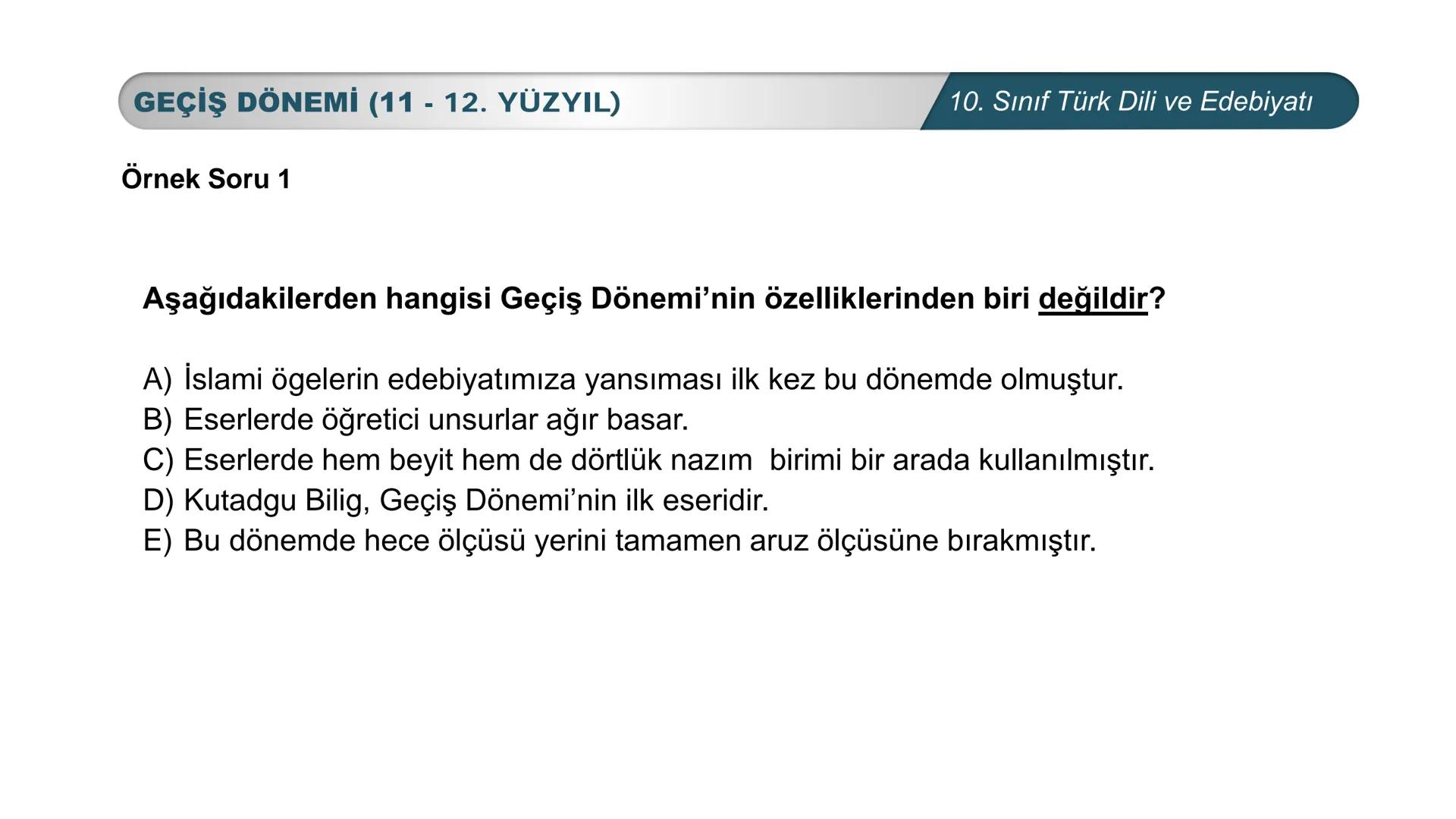 *
*
MHURİYETİ MİLLİ EĞİTİM
DO
BAKANLIG
***
*
Türk Dili ve Edebiyatı
10. SINIF
3. ÜNİTE ŞİİR
GEÇİŞ DÖNEMİ (11-12. YÜZYIL) # GEÇİŞ DÖNEMİ (11