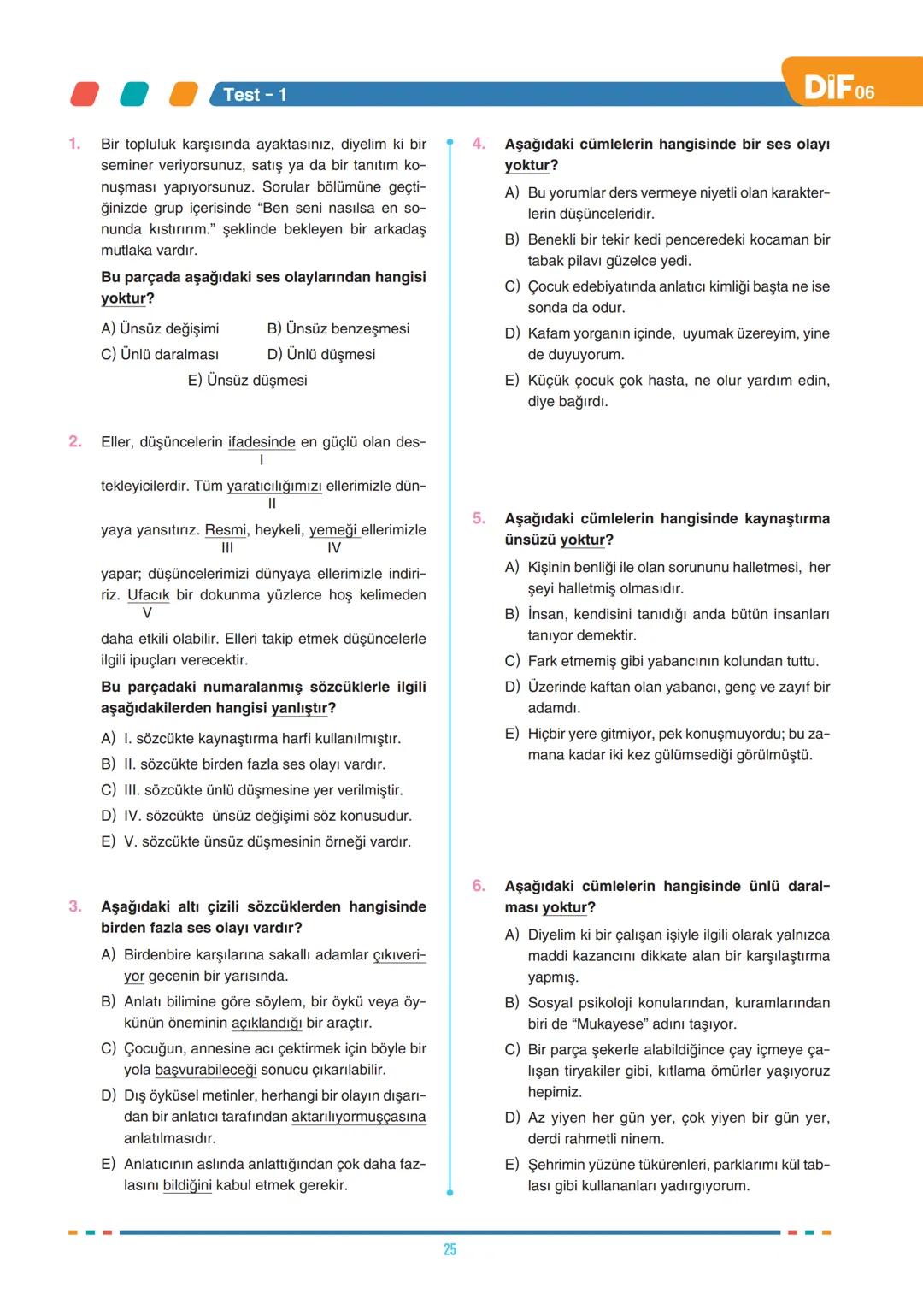 # FÖY
06
DIF
TÜRKÇE
SES BİLGİSİ
SES BİLGİSİ, YAZIM KURALLARI VE NOKTALAMA İŞARETLERİ
Türkçede sesler, ses yolundaki biçimlenişine göre ün