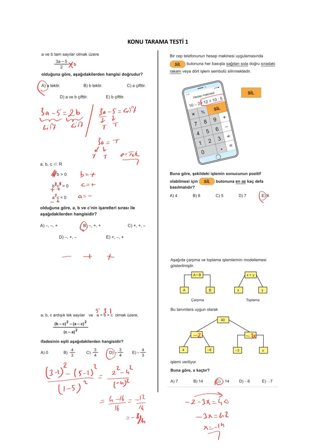 # KONU TARAMA TESTİ 1
a ve b tam sayılar olmak üzere
$\frac{3a-5}{2}xb$
olduğuna göre, aşağıdakilerden hangisi doğrudur?
A) a tektir.
B